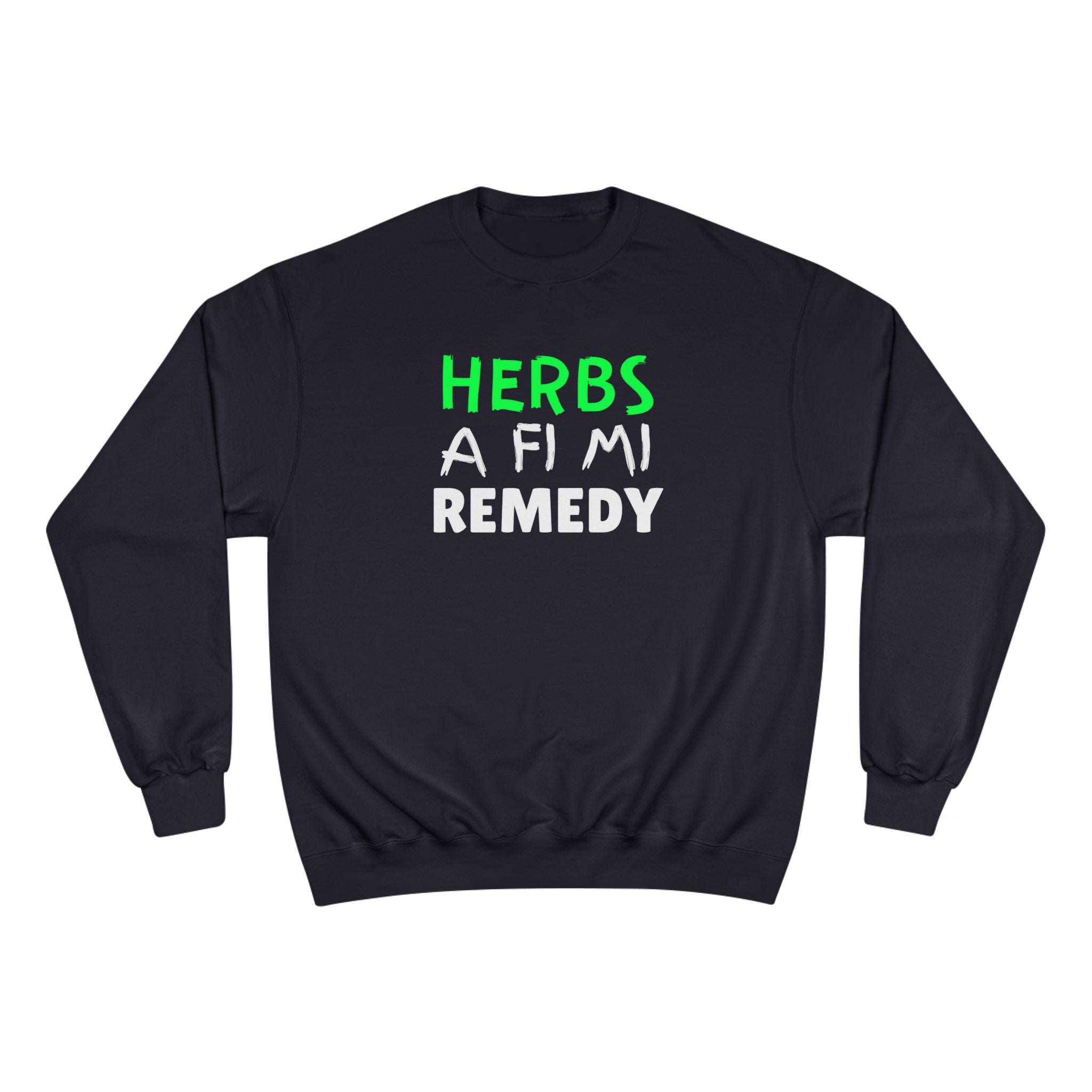 Herbs A Fi Mi Remedy Sweatshirt – Herbal Remedy Funny Graphic Crewneck
