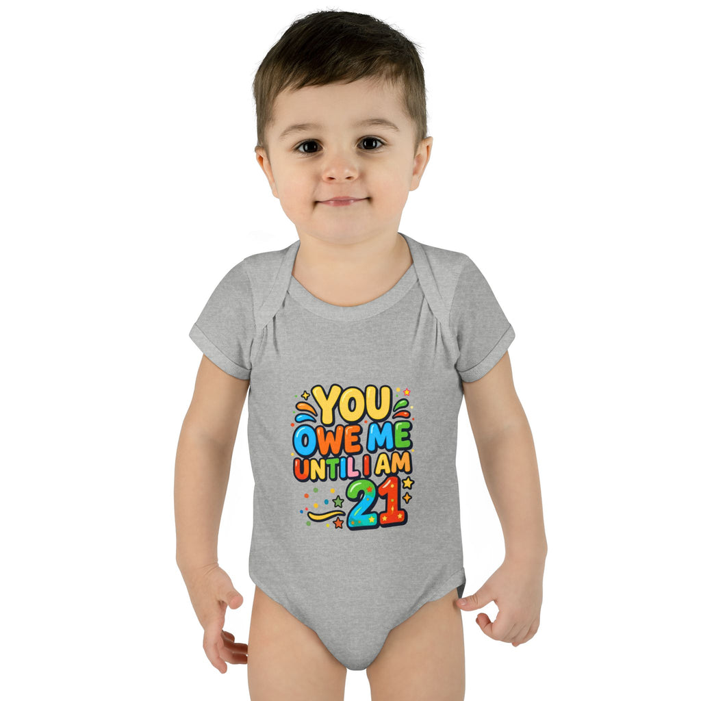 Infant Bodysuit - "You Owe Me Until I Am 21" Colorful Baby Onesie