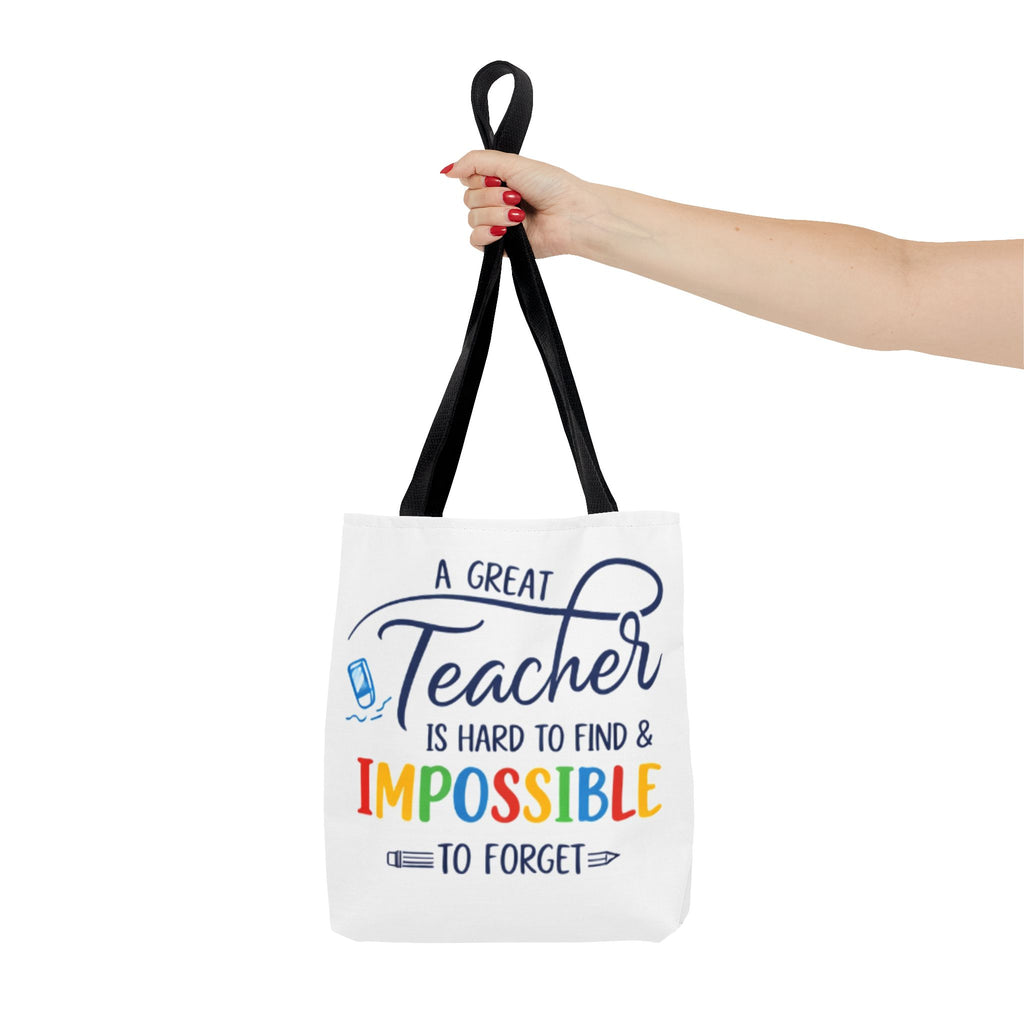 Teacher Appreciation Tote Bag — “A Great Teacher Is Hard to Find & Impossible to Forget”