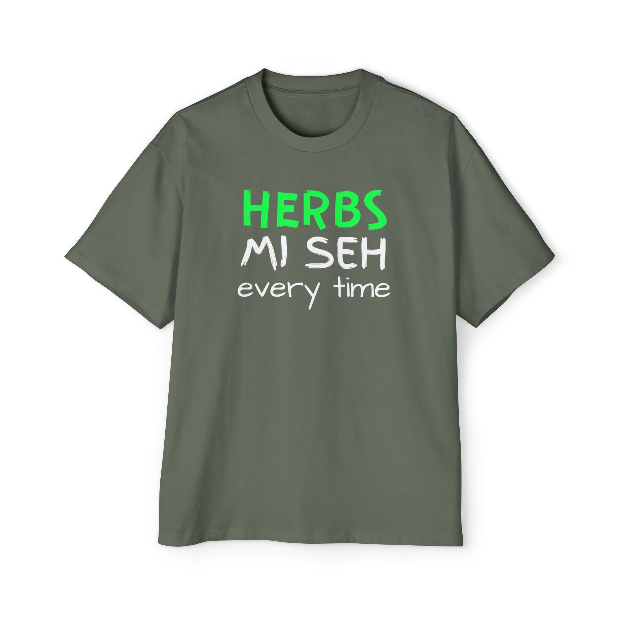 Herbs Mi Seh Every Time Tee — Funny Jamaican Phrase Graphic T-Shirt