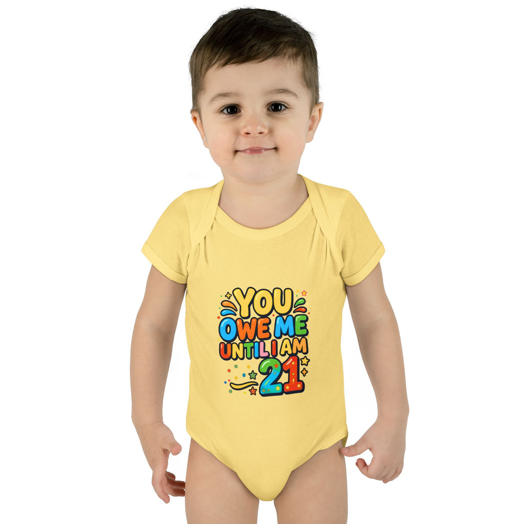 Infant Bodysuit - "You Owe Me Until I Am 21" Colorful Baby Onesie