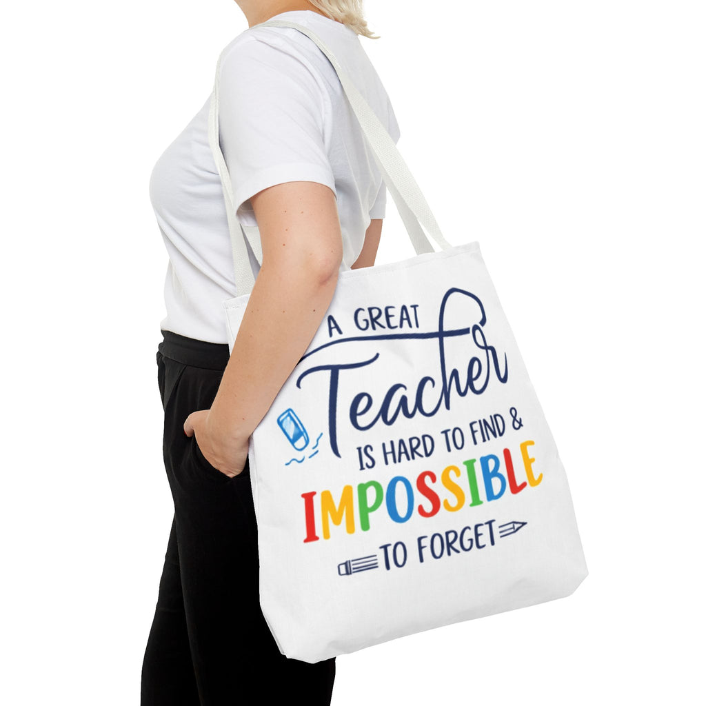 Teacher Appreciation Tote Bag — “A Great Teacher Is Hard to Find & Impossible to Forget”