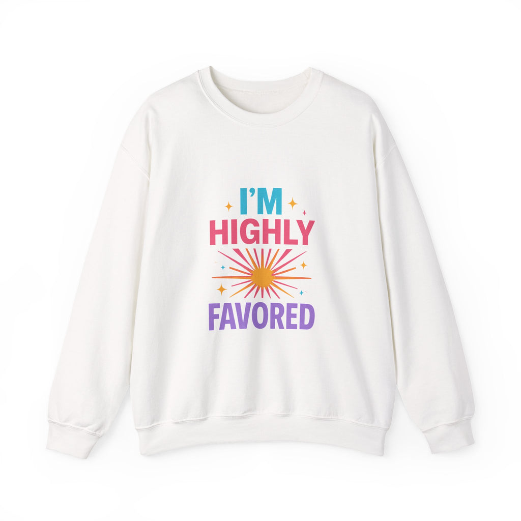 I'm Highly Favored Sweatshirt — Positive Christian Crewneck