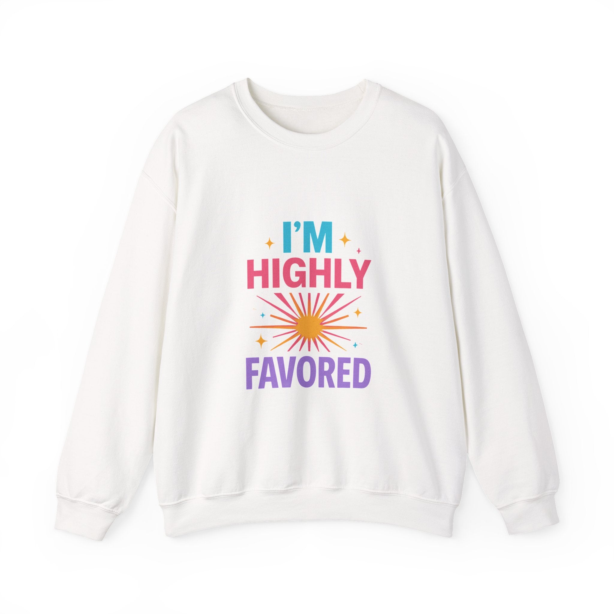 I'm Highly Favored Sweatshirt — Positive Christian Crewneck