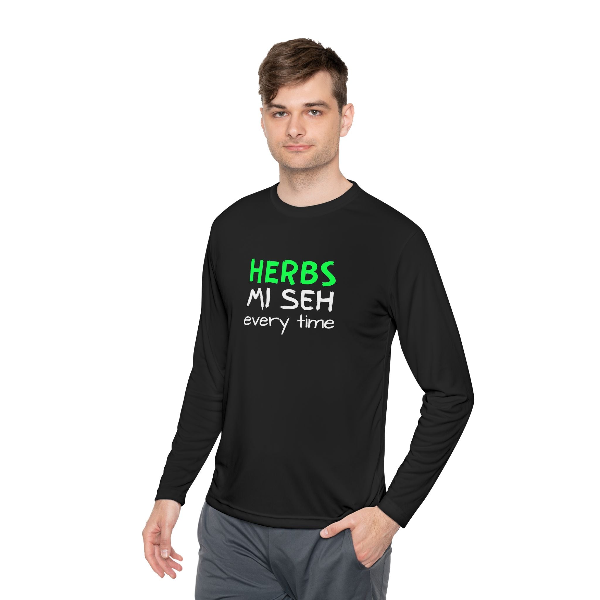 Herbs Mi Seh Every Time Long Sleeve Tee