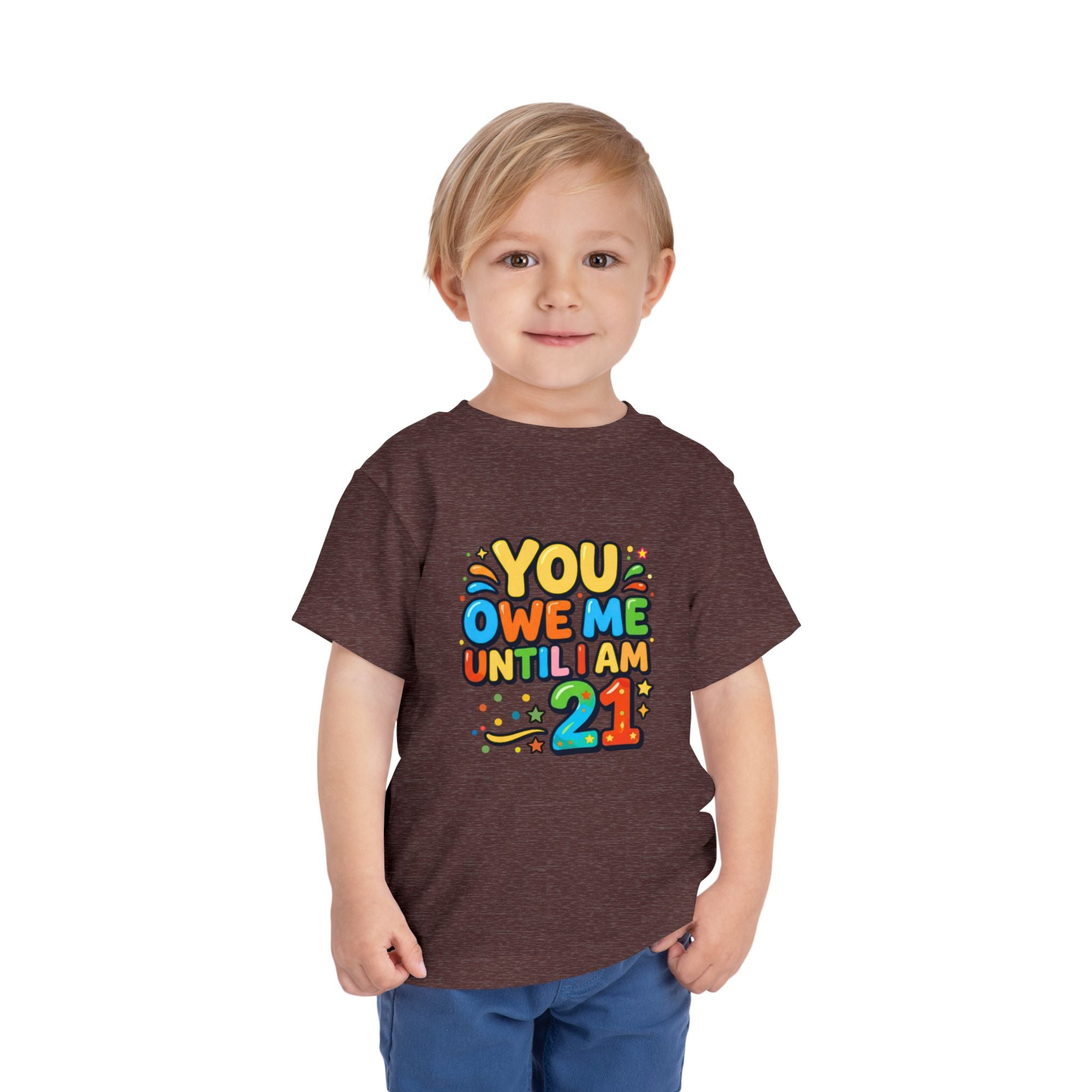 Toddler Tee – "You Owe Me Until I Am 21" Colorful Kids Birthday Shirt