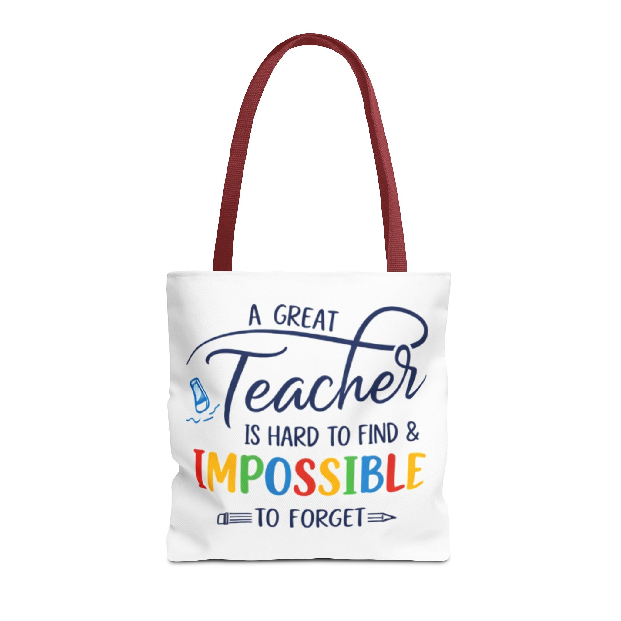 Teacher Appreciation Tote Bag — “A Great Teacher Is Hard to Find & Impossible to Forget”