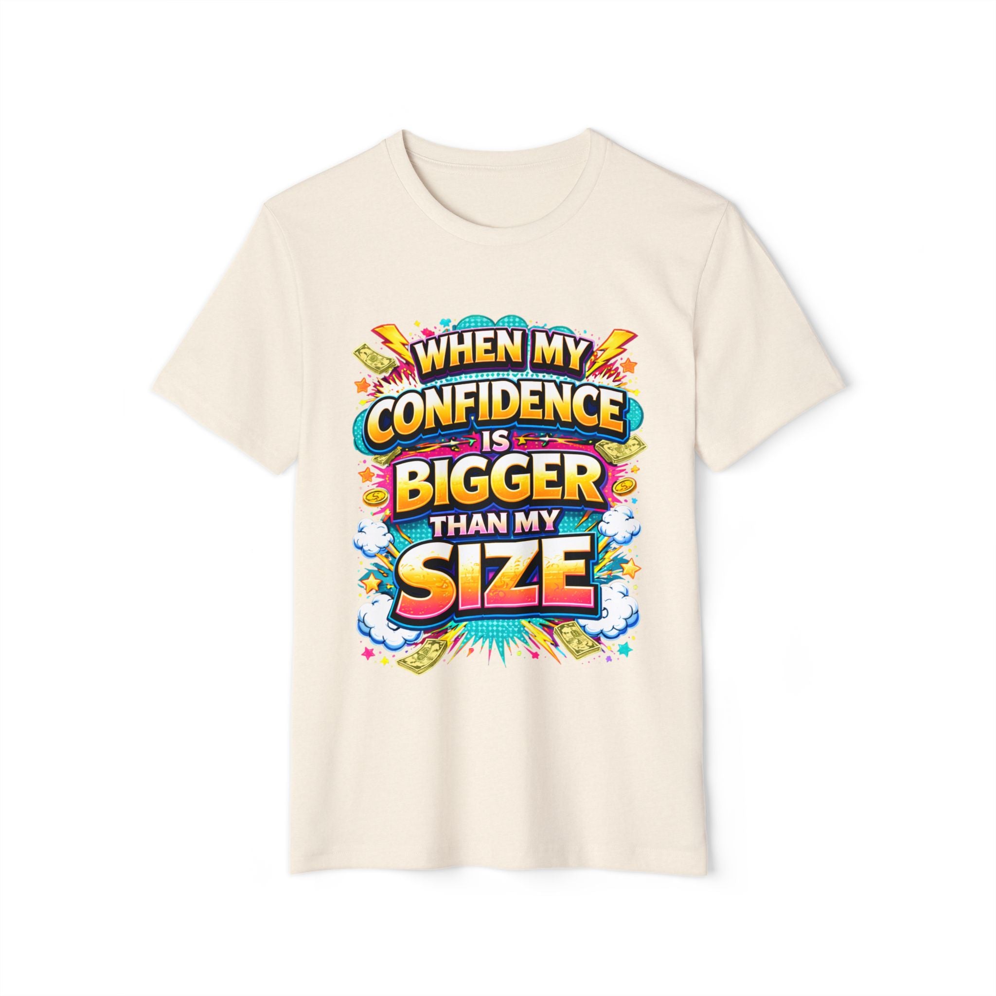 T-Shirt — “When My Confidence Is Bigger Than My Size” Bold Empowerment Tee