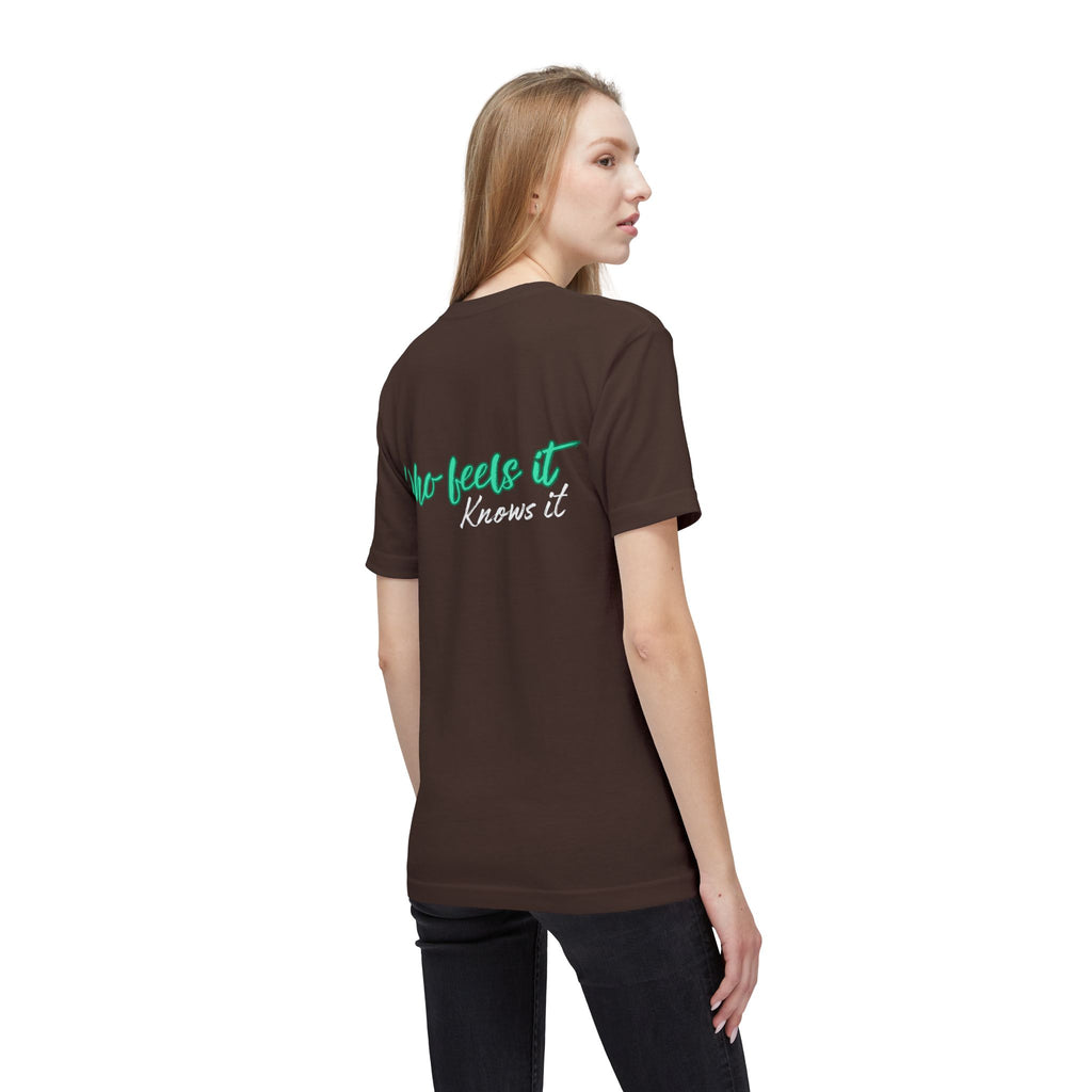 Who Feels It Knows It T-Shirt — Inspirational Back-Print Tee