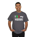 I Love My Herbs T-Shirt — Gardener Herb Lover Tee
