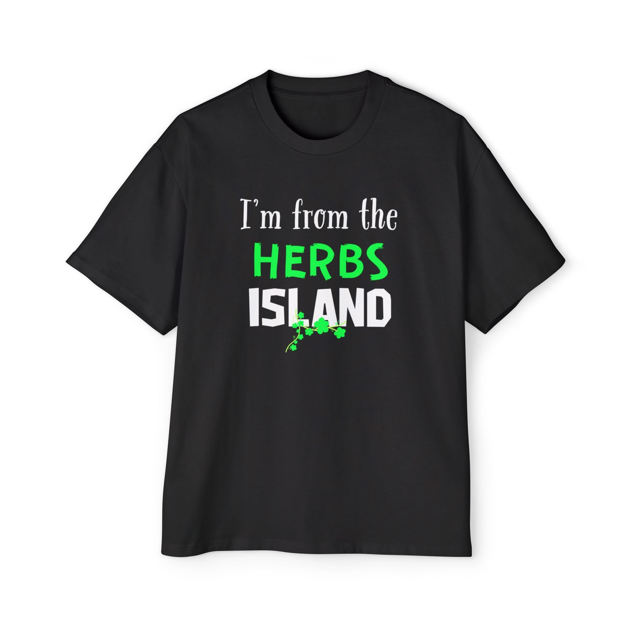 I'm From the Herbs Island Tee — Funny Gardening Herb Lover T-Shirt