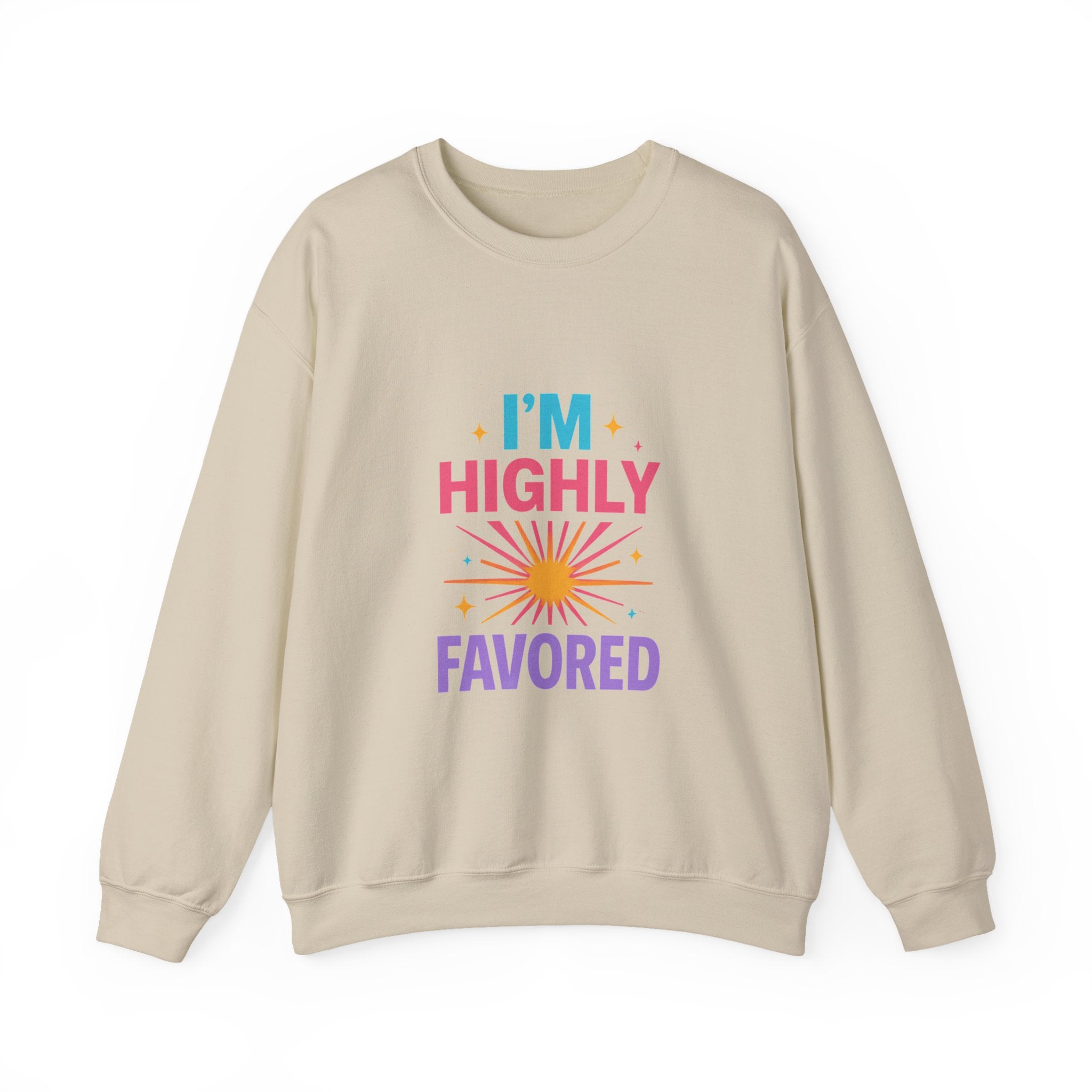 I'm Highly Favored Sweatshirt — Positive Christian Crewneck