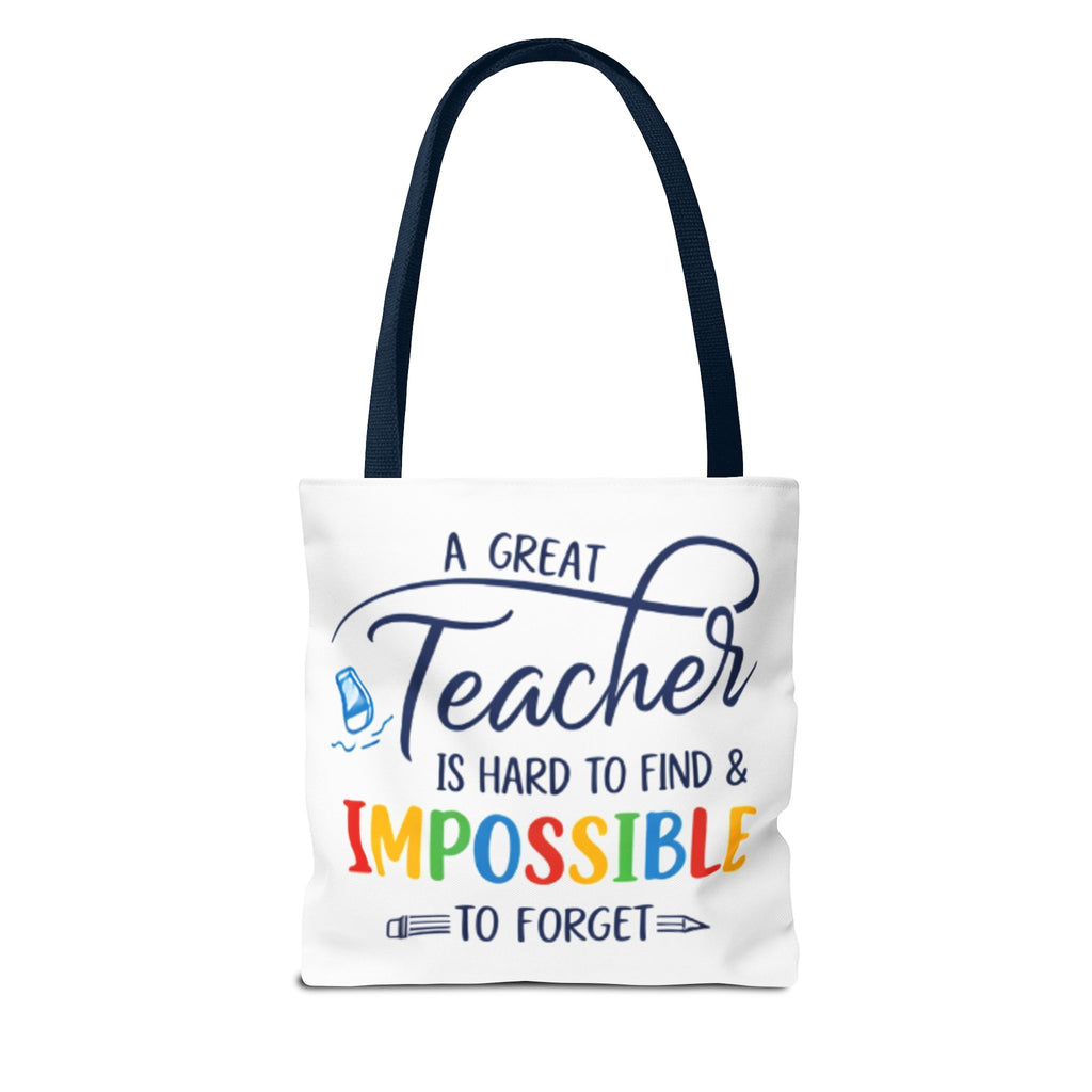 Teacher Appreciation Tote Bag — “A Great Teacher Is Hard to Find & Impossible to Forget”
