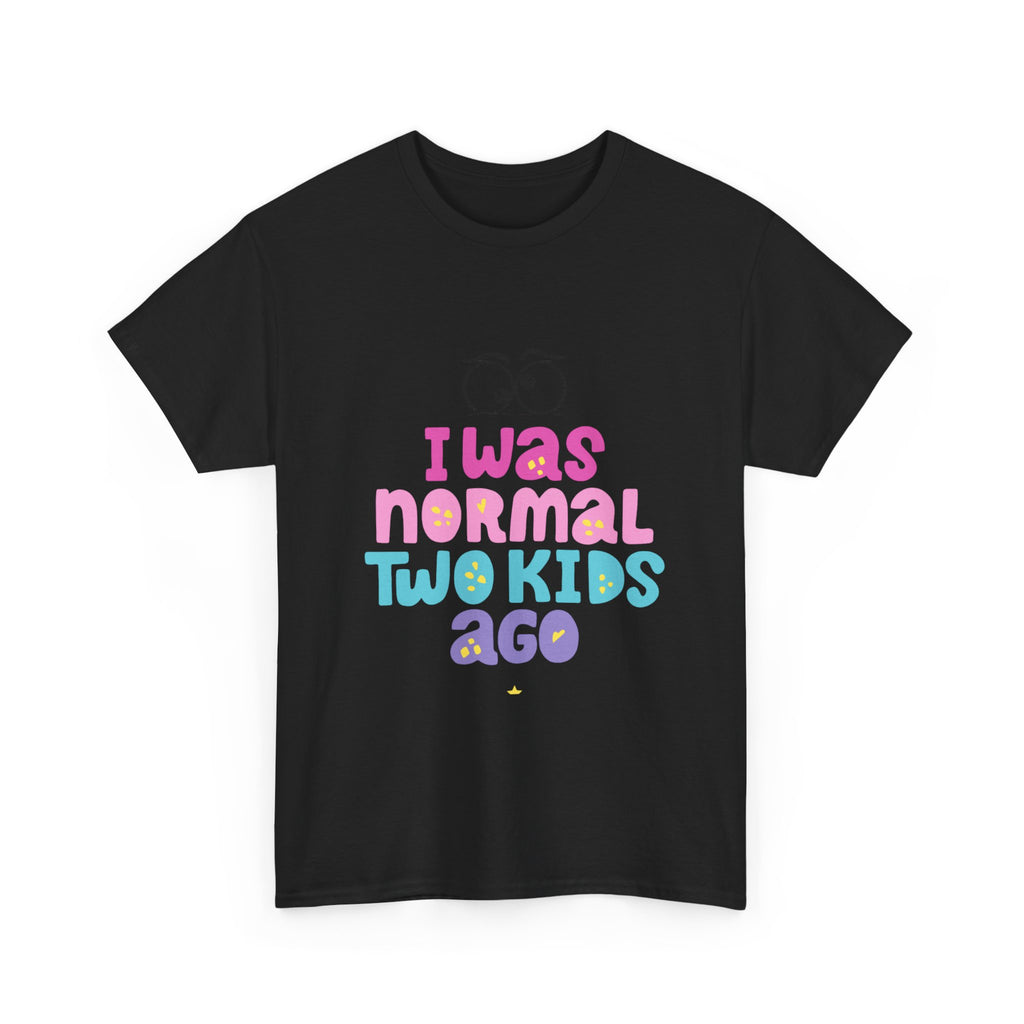 Unisex Heavy Cotton Tee - "I Was Normal Two Kids Ago"