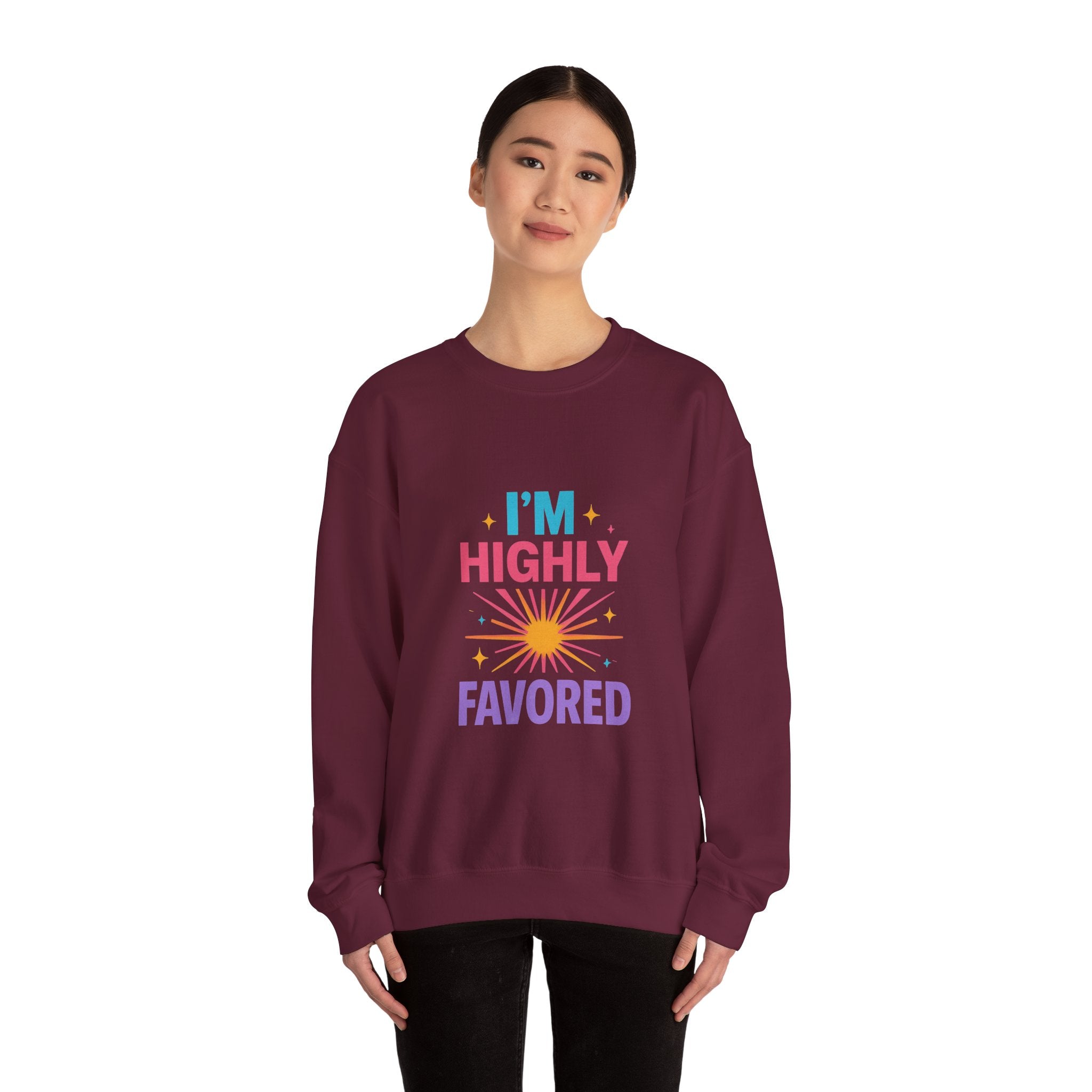 I'm Highly Favored Sweatshirt — Positive Christian Crewneck