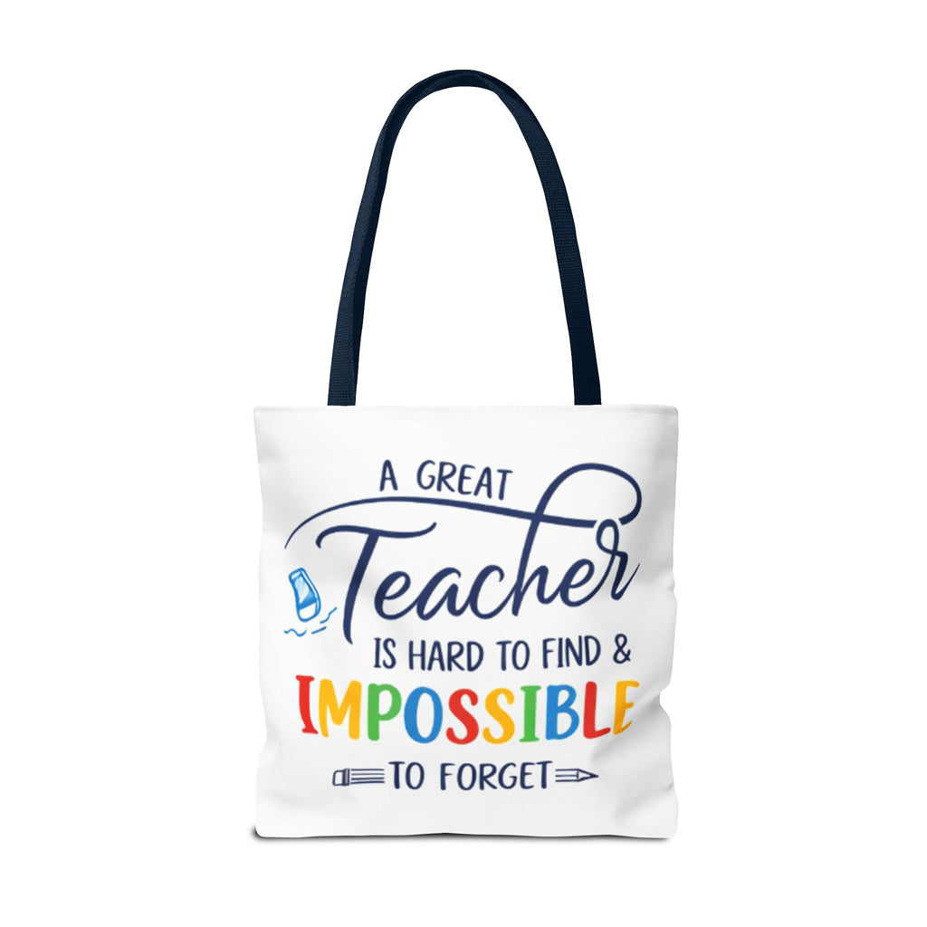 Teacher Appreciation Tote Bag — “A Great Teacher Is Hard to Find & Impossible to Forget”