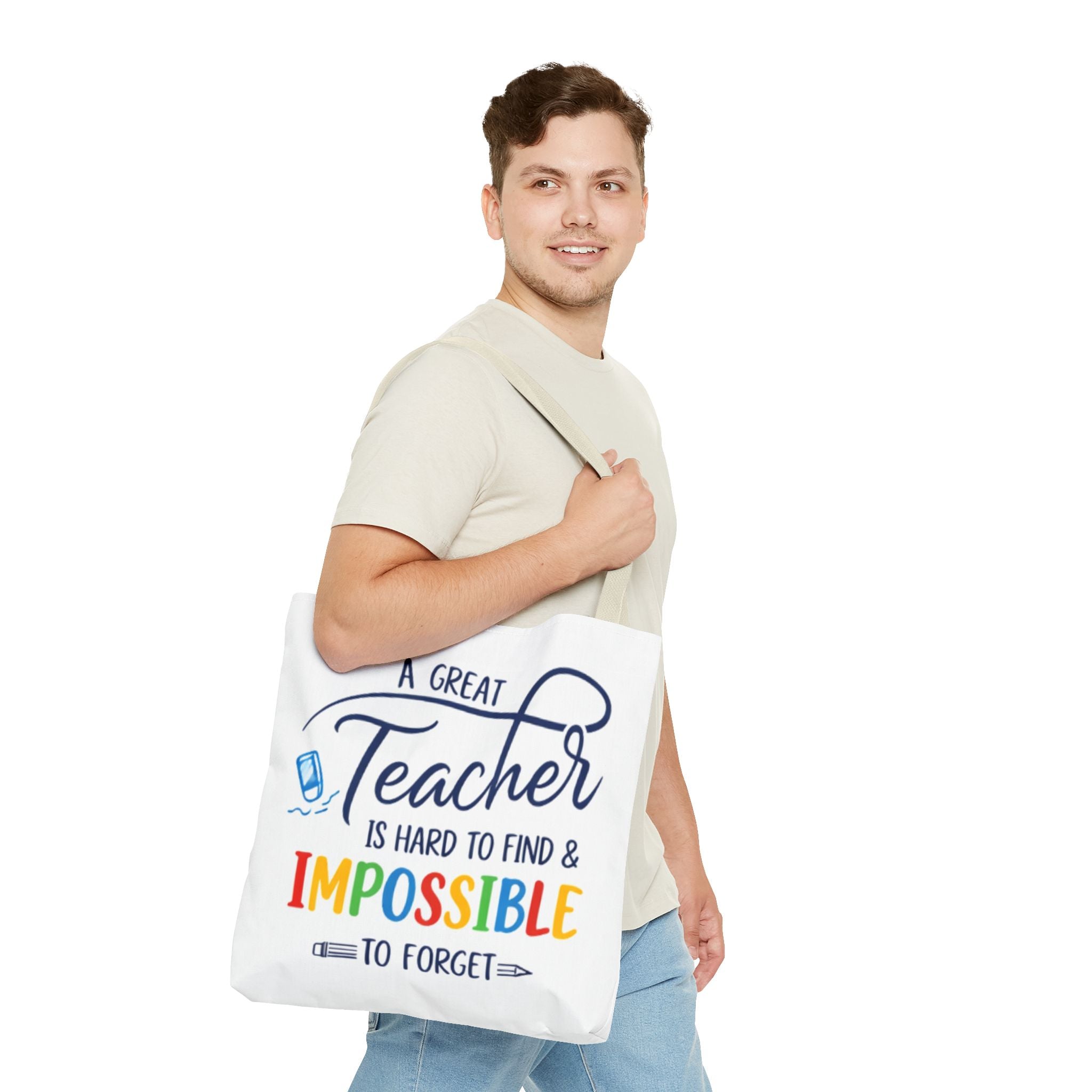 Teacher Appreciation Tote Bag — “A Great Teacher Is Hard to Find & Impossible to Forget”
