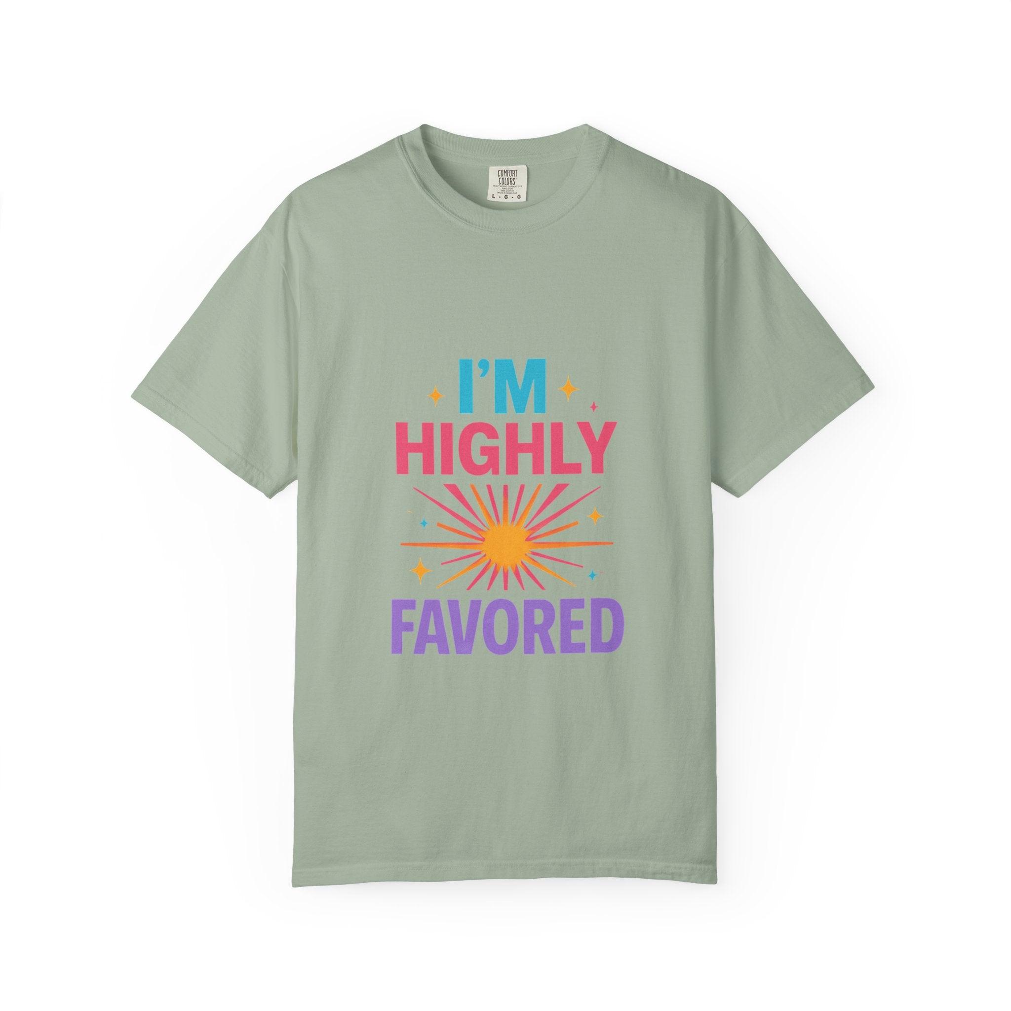 I'm Highly Favored T-Shirt — Positive Faith Graphic Tee