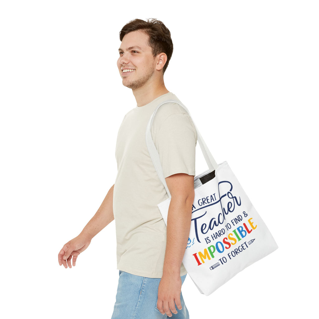 Teacher Appreciation Tote Bag — “A Great Teacher Is Hard to Find & Impossible to Forget”