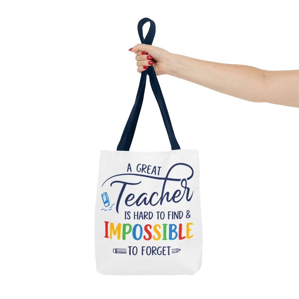 Teacher Appreciation Tote Bag — “A Great Teacher Is Hard to Find & Impossible to Forget”