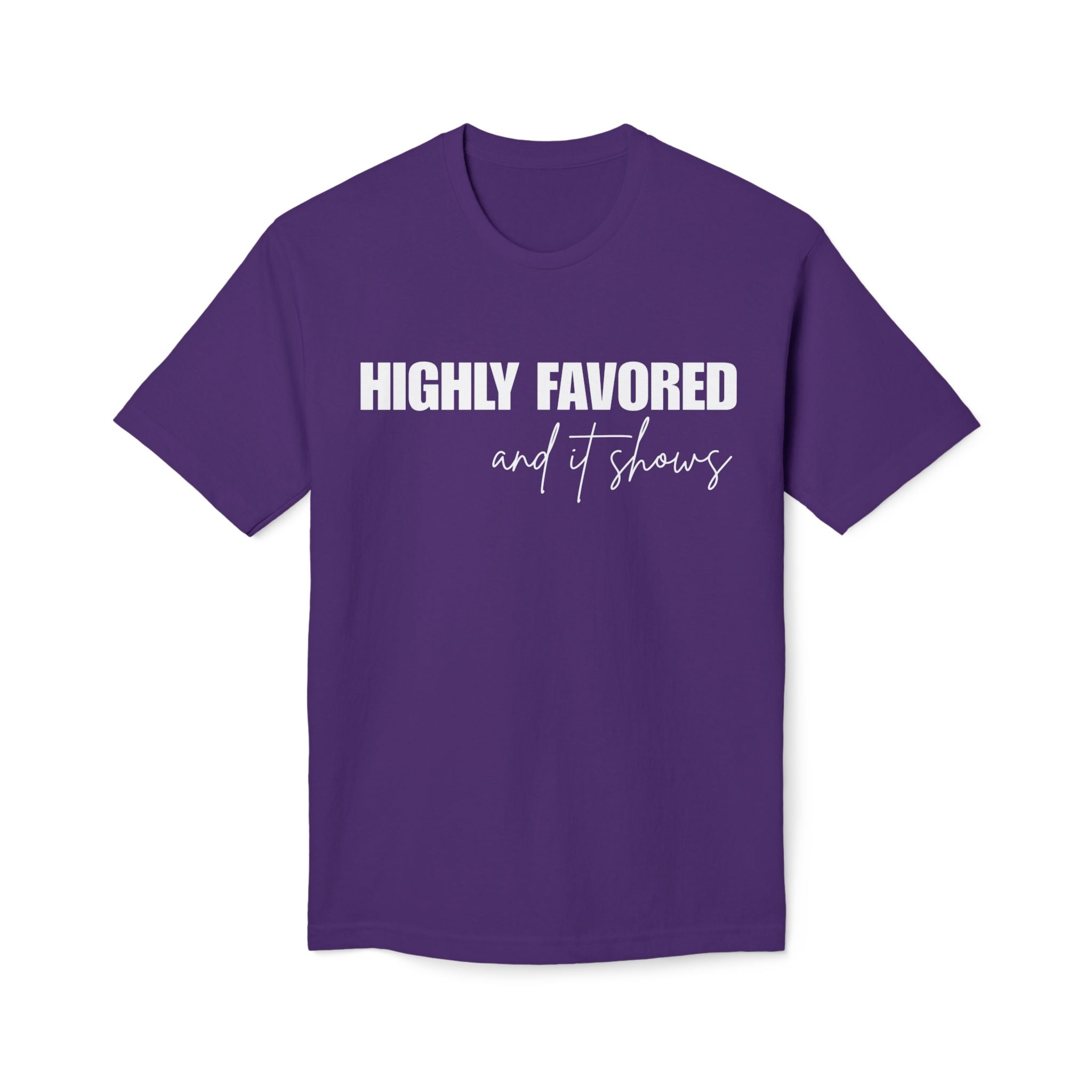Highly Favored T-Shirt — Subtle White Text Faith Graphic Tee