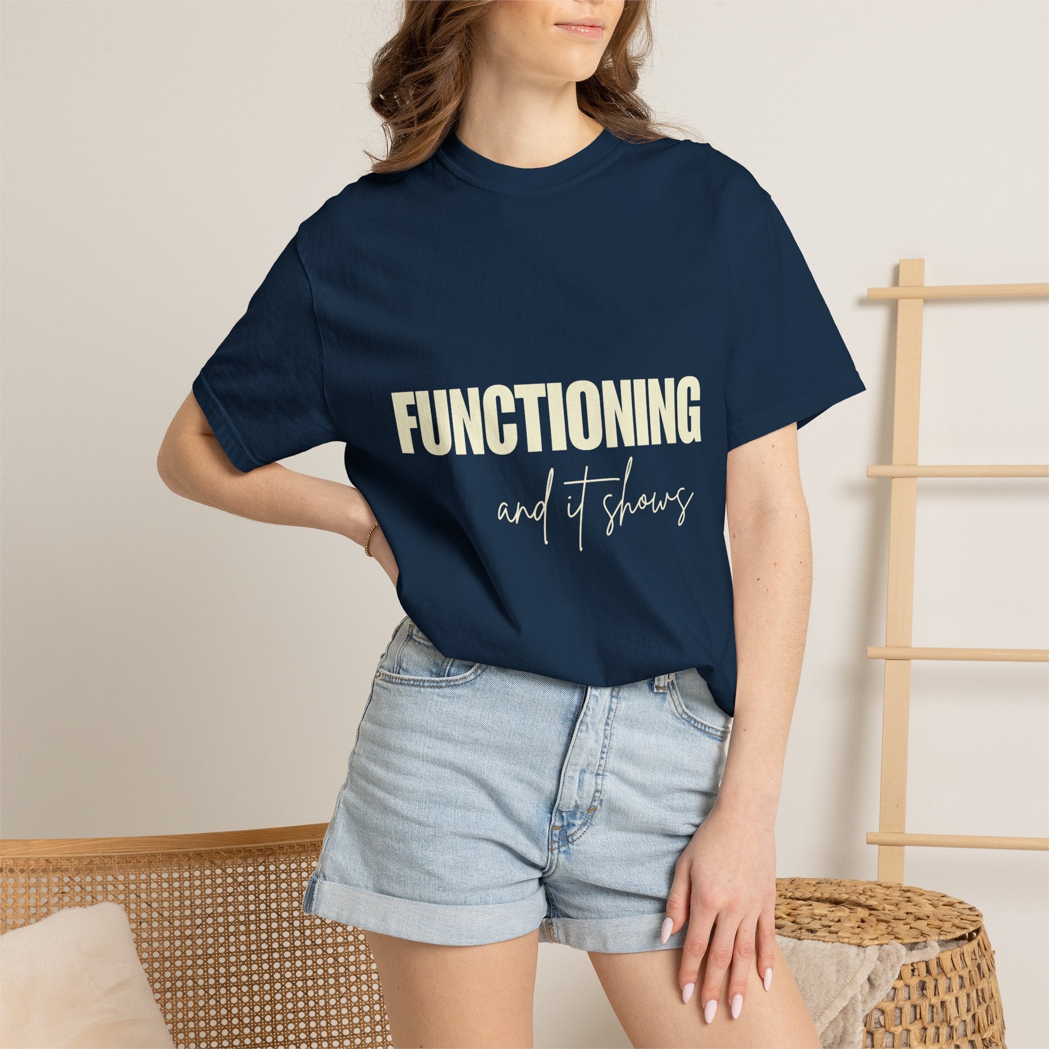 Functioning and It Shows T-Shirt — Funny Mental Health Graphic Tee