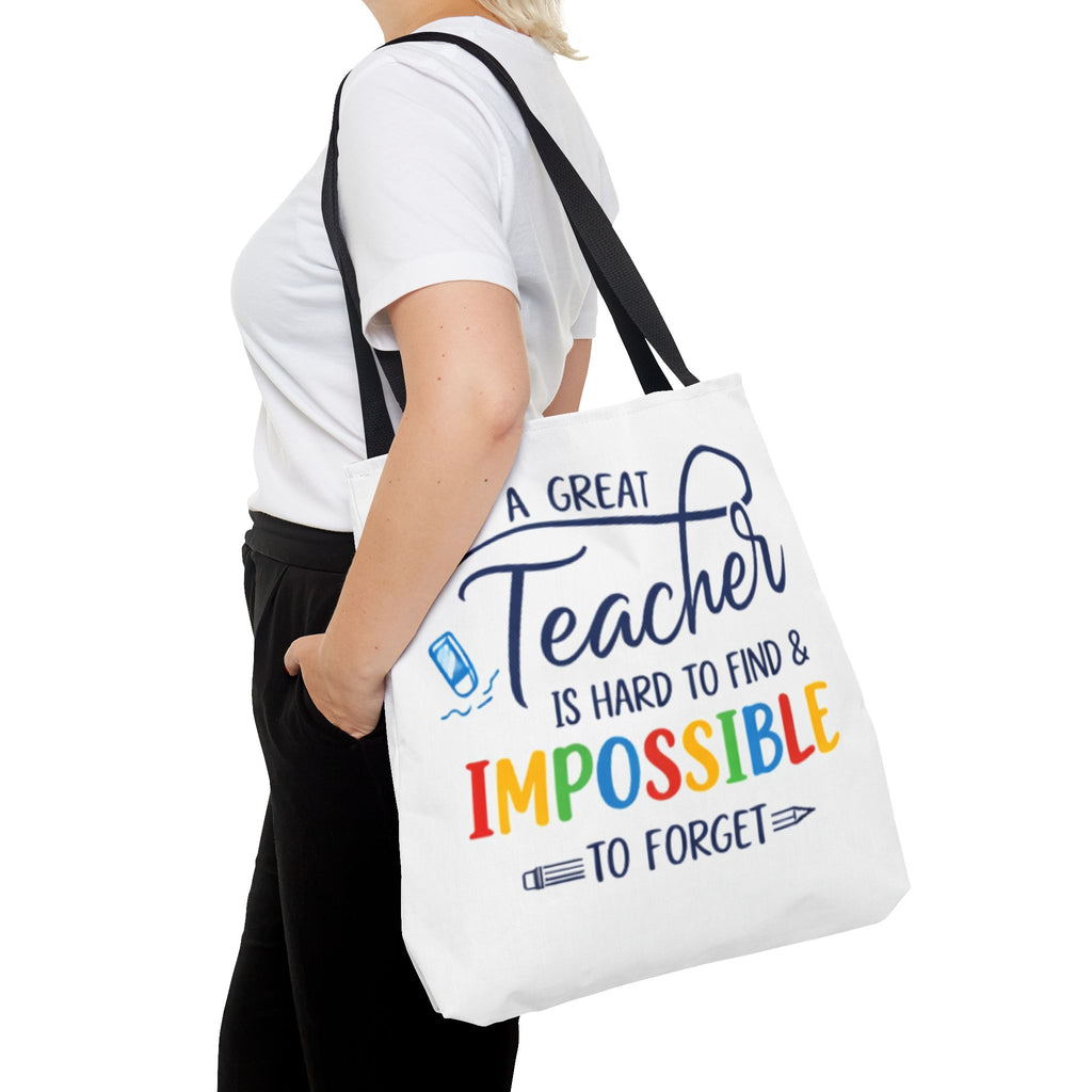 Teacher Appreciation Tote Bag — “A Great Teacher Is Hard to Find & Impossible to Forget”