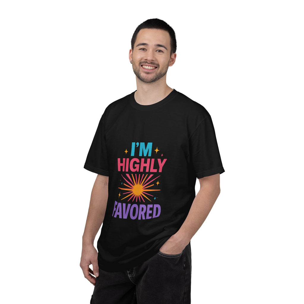 I'm Highly Favored T-Shirt — Positive Faith Graphic Tee