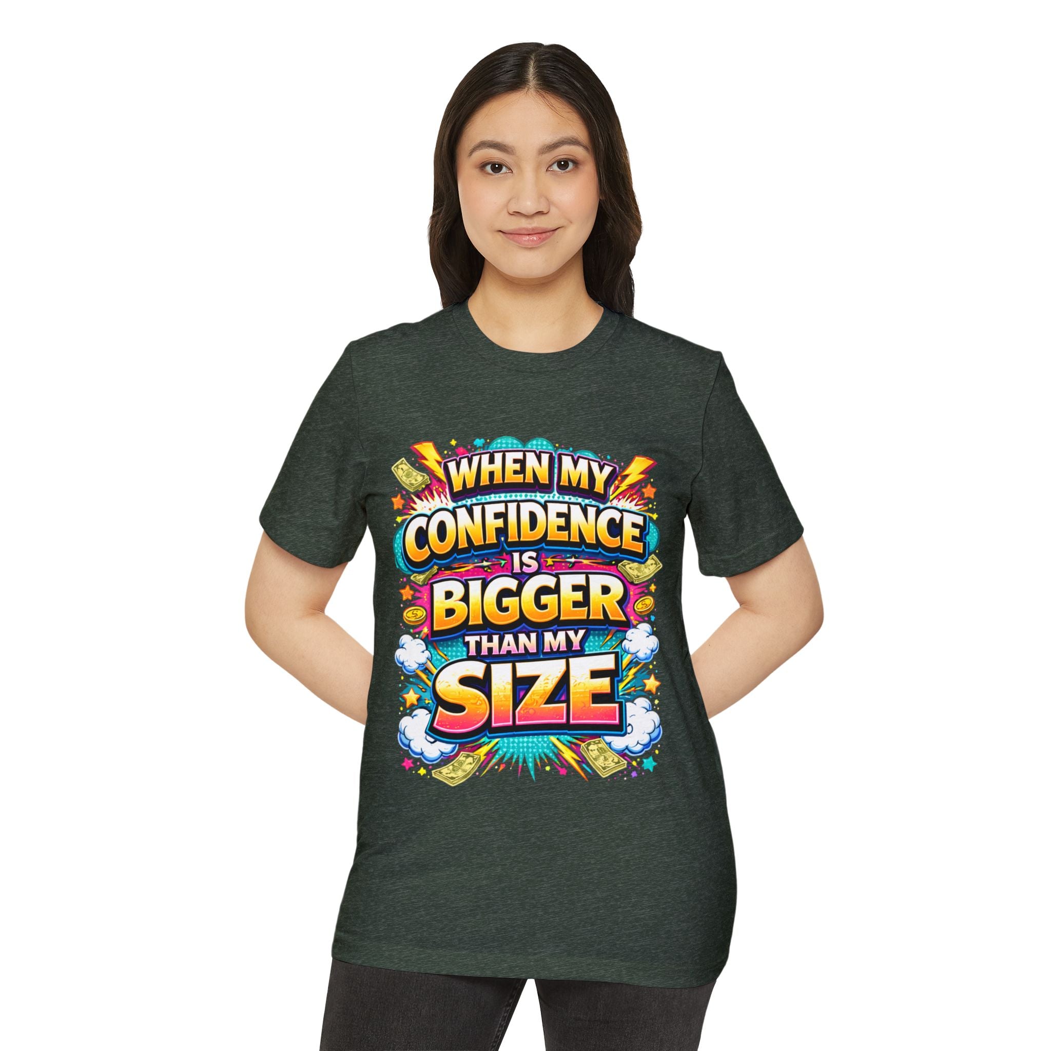 T-Shirt — “When My Confidence Is Bigger Than My Size” Bold Empowerment Tee