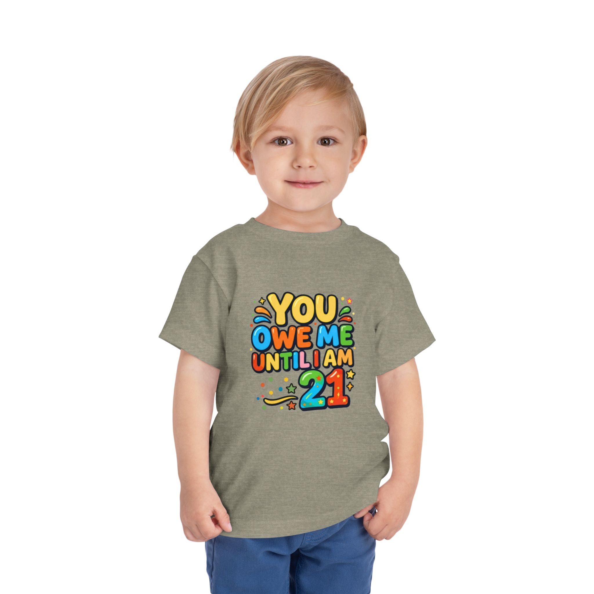 Toddler Tee – "You Owe Me Until I Am 21" Colorful Kids Birthday Shirt