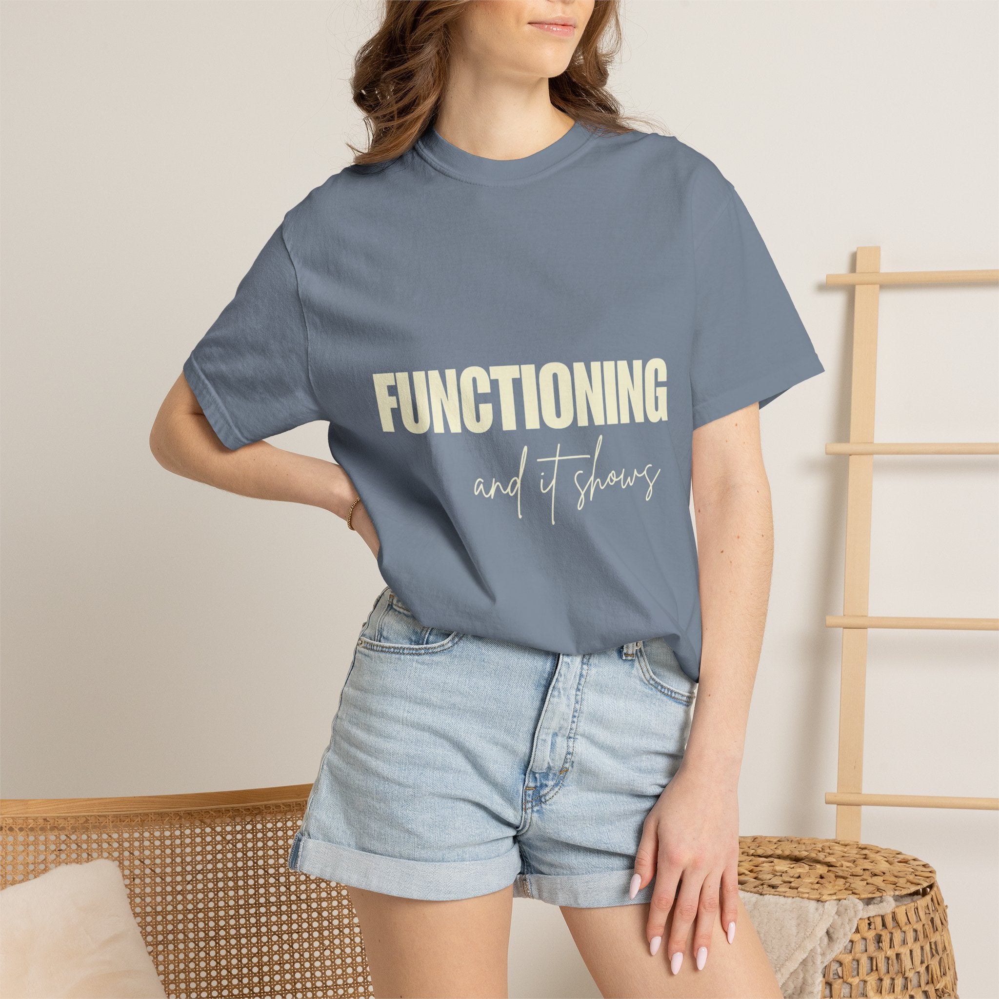 Functioning and It Shows T-Shirt — Funny Mental Health Graphic Tee