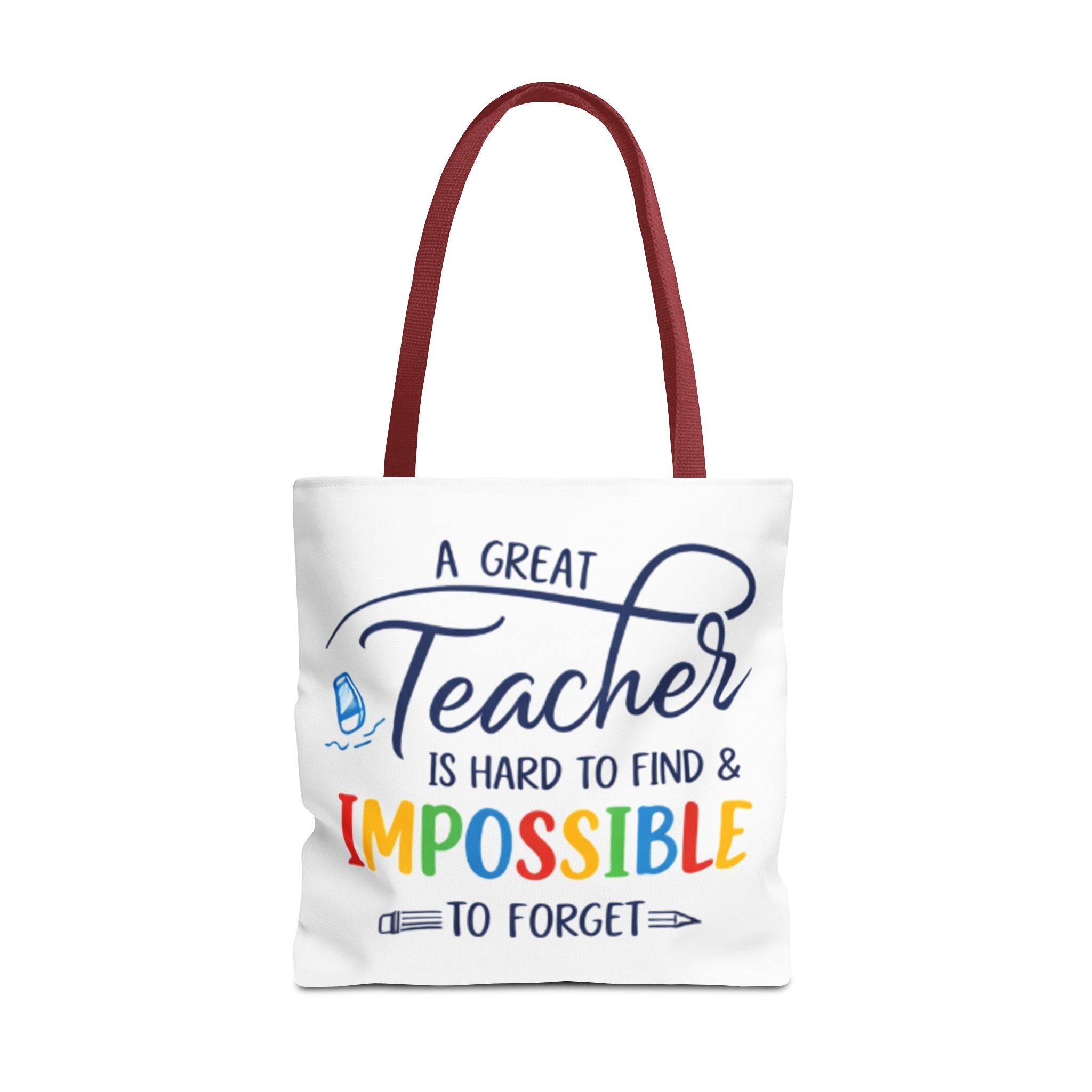 Teacher Appreciation Tote Bag — “A Great Teacher Is Hard to Find & Impossible to Forget”