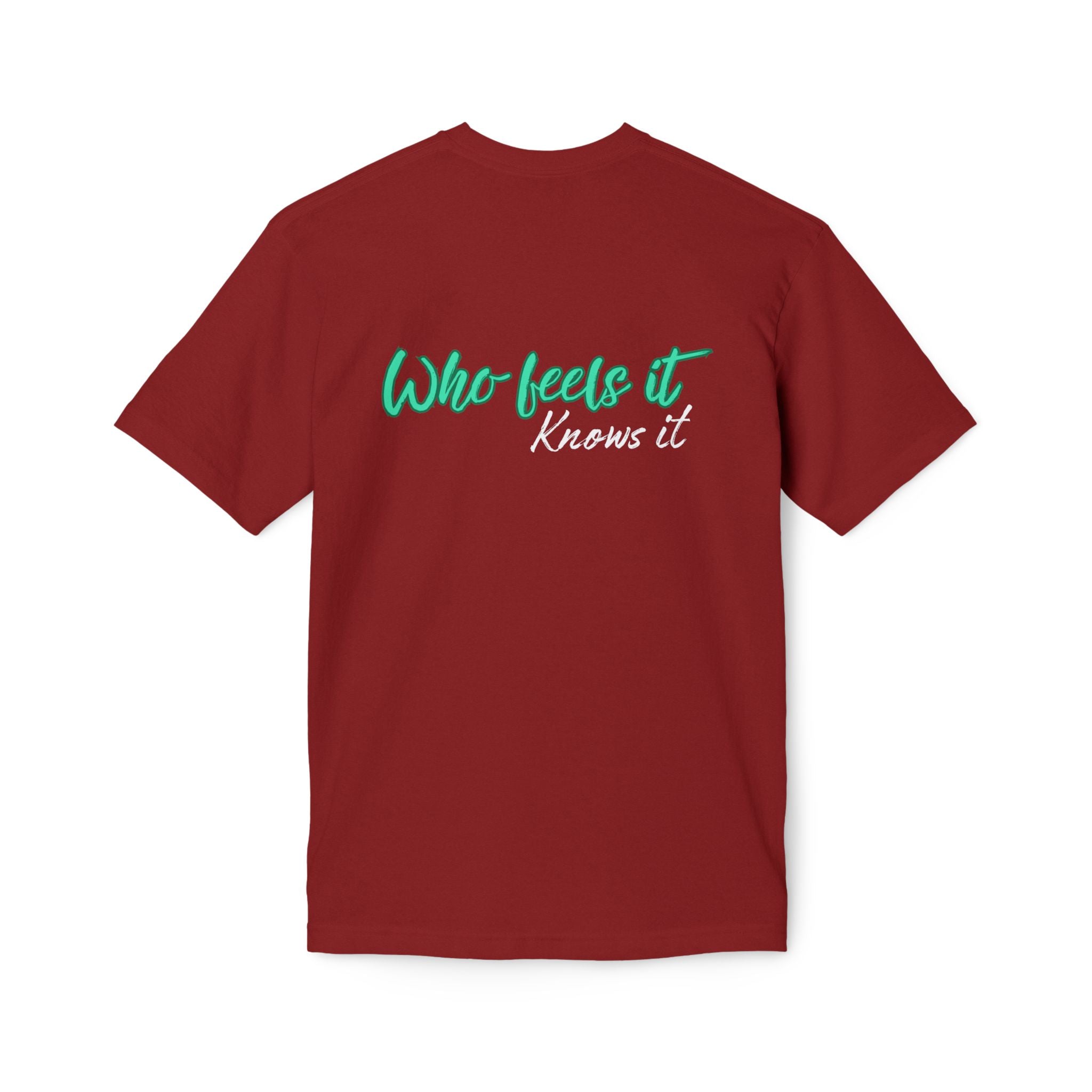 Who Feels It Knows It T-Shirt — Inspirational Back-Print Tee