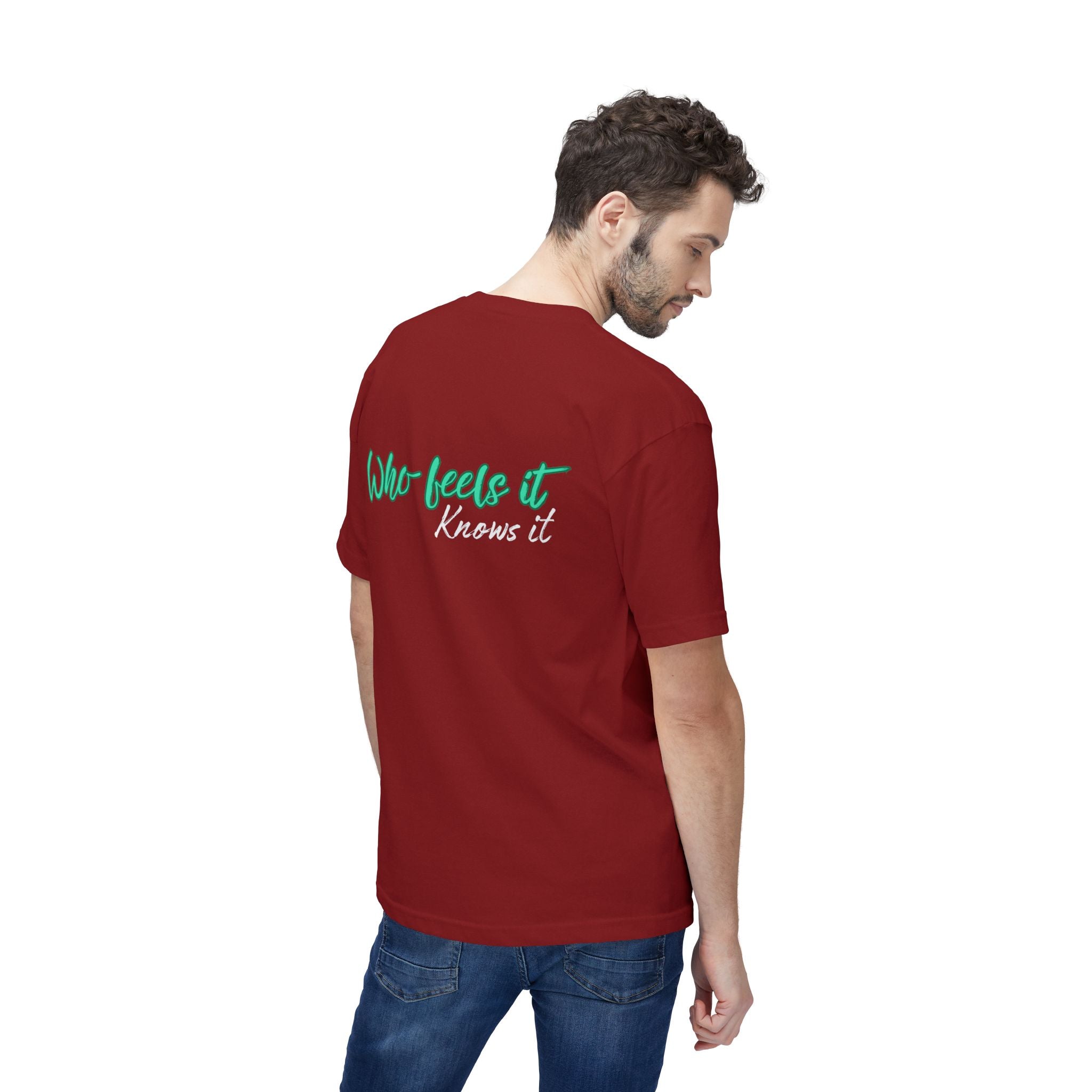 Who Feels It Knows It T-Shirt — Inspirational Back-Print Tee