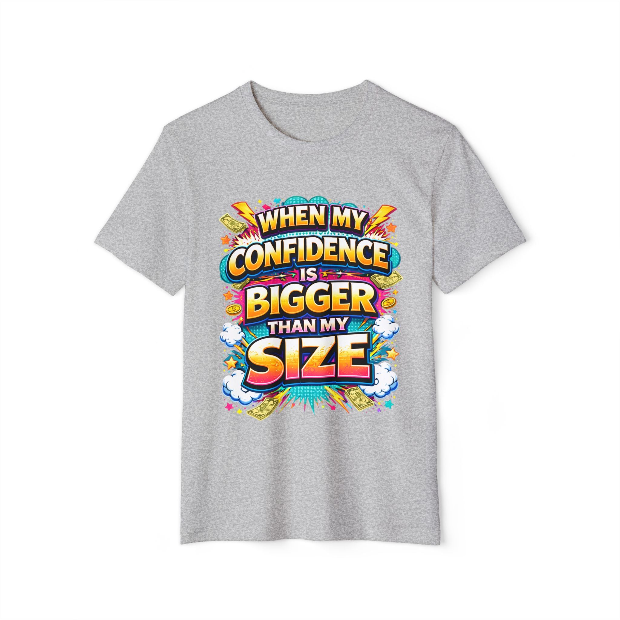 T-Shirt — “When My Confidence Is Bigger Than My Size” Bold Empowerment Tee