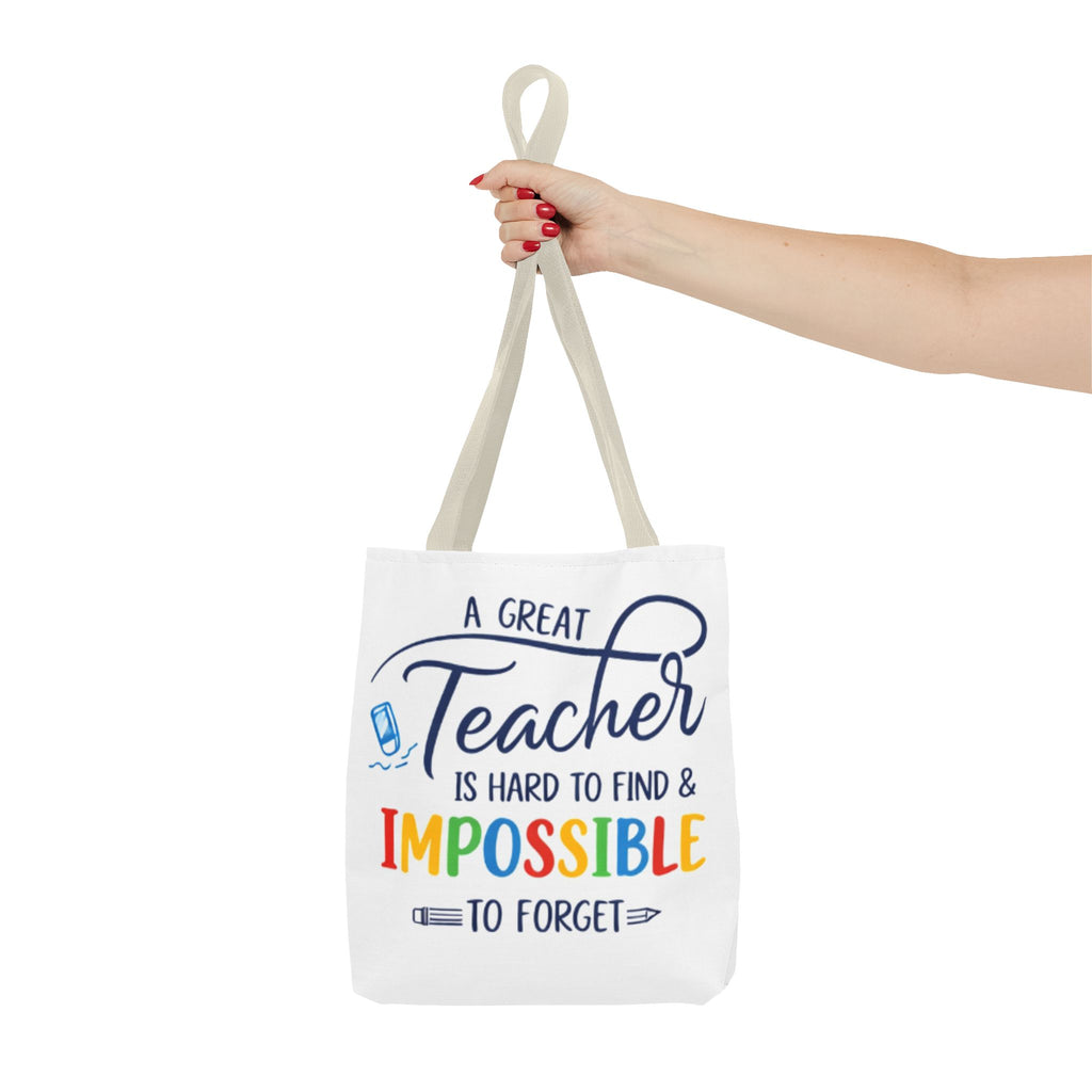 Teacher Appreciation Tote Bag — “A Great Teacher Is Hard to Find & Impossible to Forget”