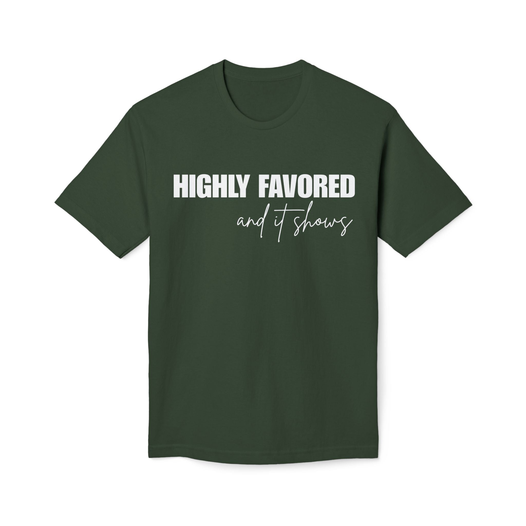Highly Favored T-Shirt — Subtle White Text Faith Graphic Tee