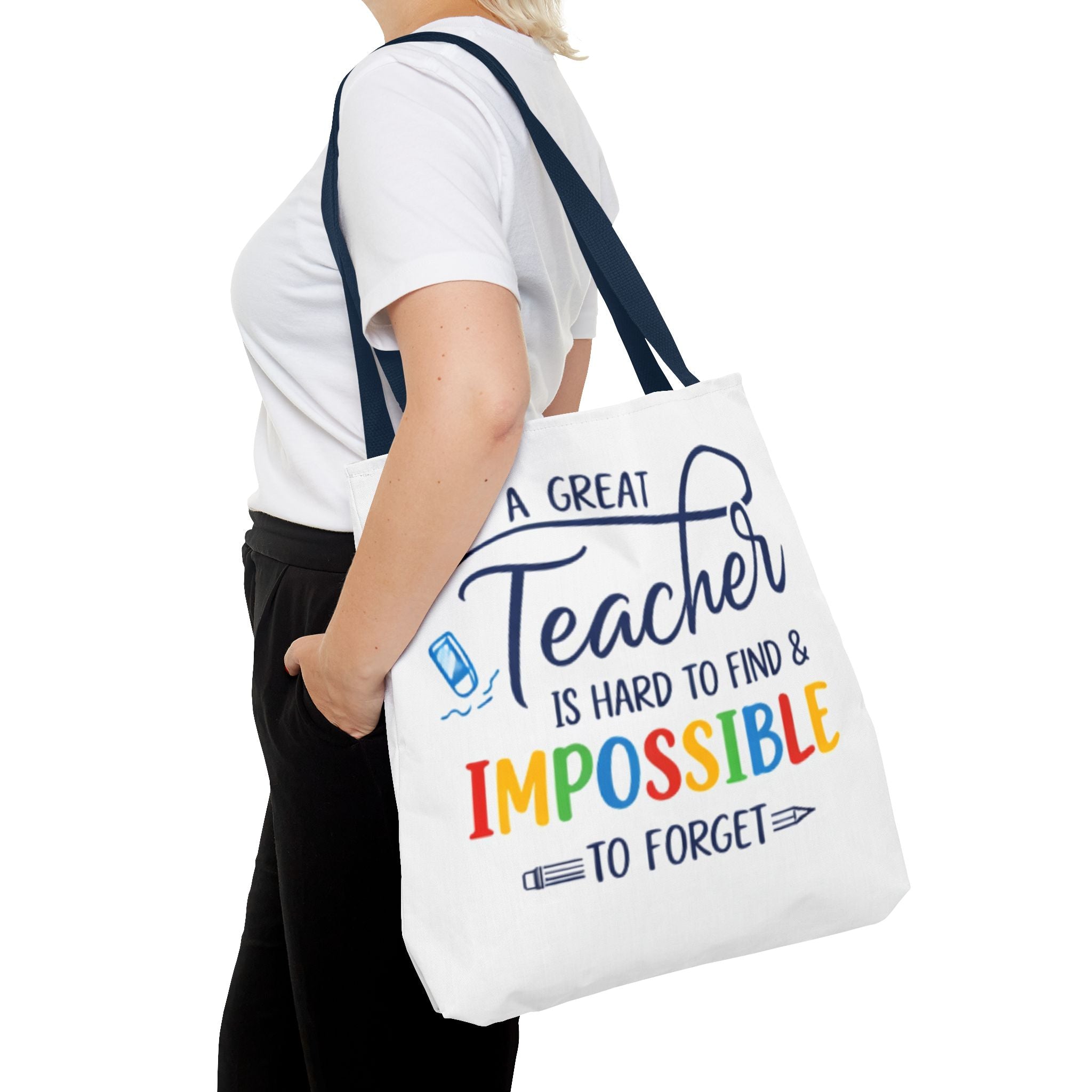 Teacher Appreciation Tote Bag — “A Great Teacher Is Hard to Find & Impossible to Forget”