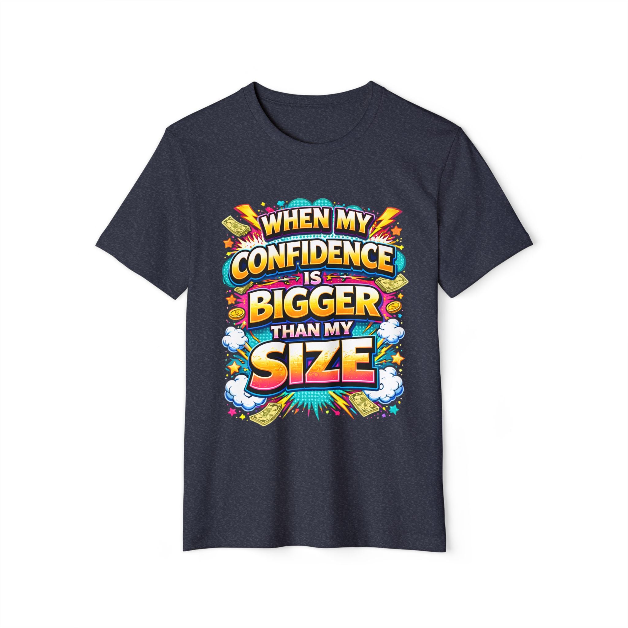 T-Shirt — “When My Confidence Is Bigger Than My Size” Bold Empowerment Tee