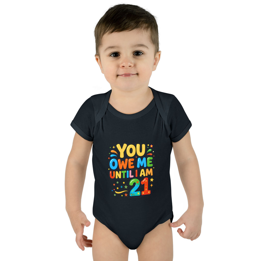 Infant Bodysuit - "You Owe Me Until I Am 21" Colorful Baby Onesie