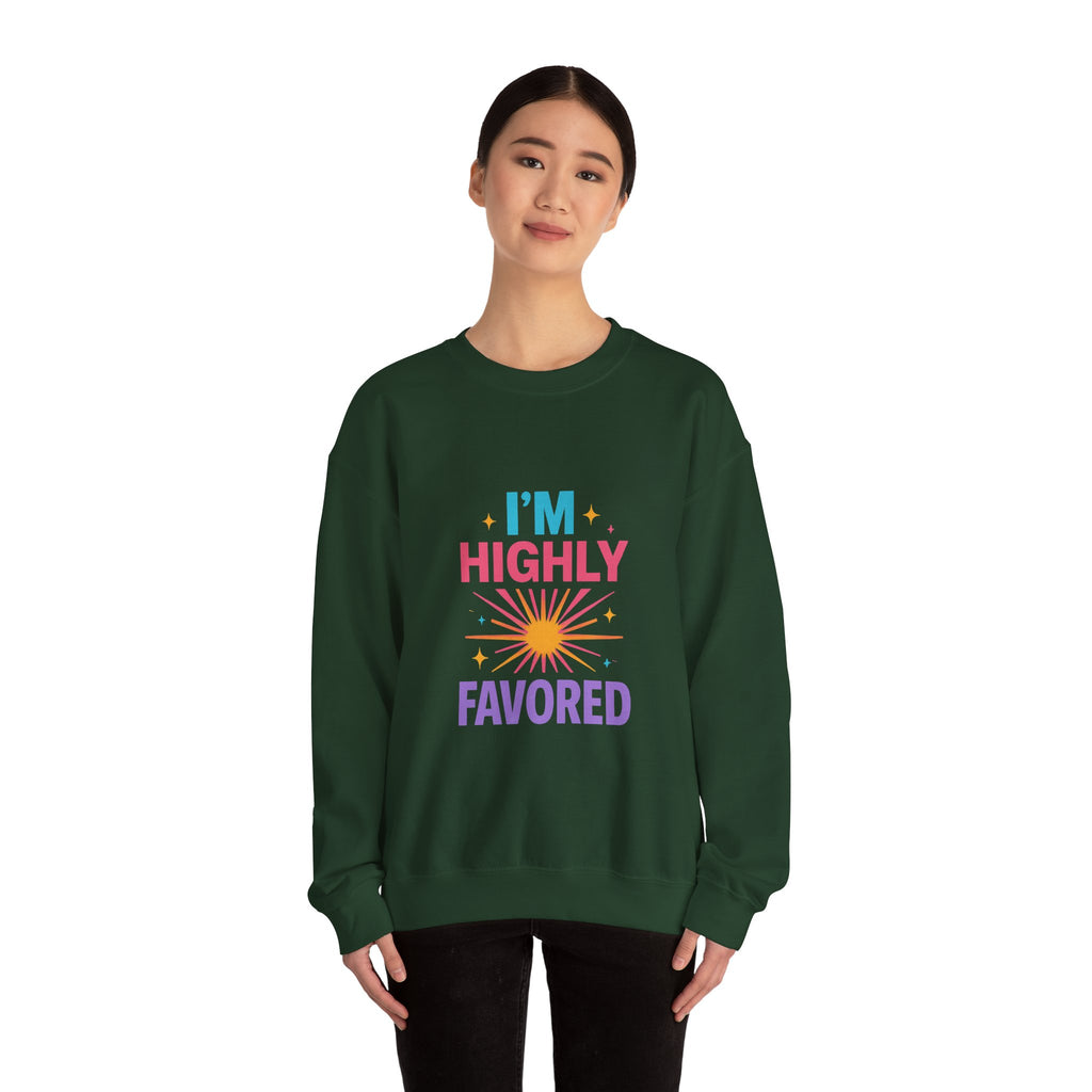 I'm Highly Favored Sweatshirt — Positive Christian Crewneck