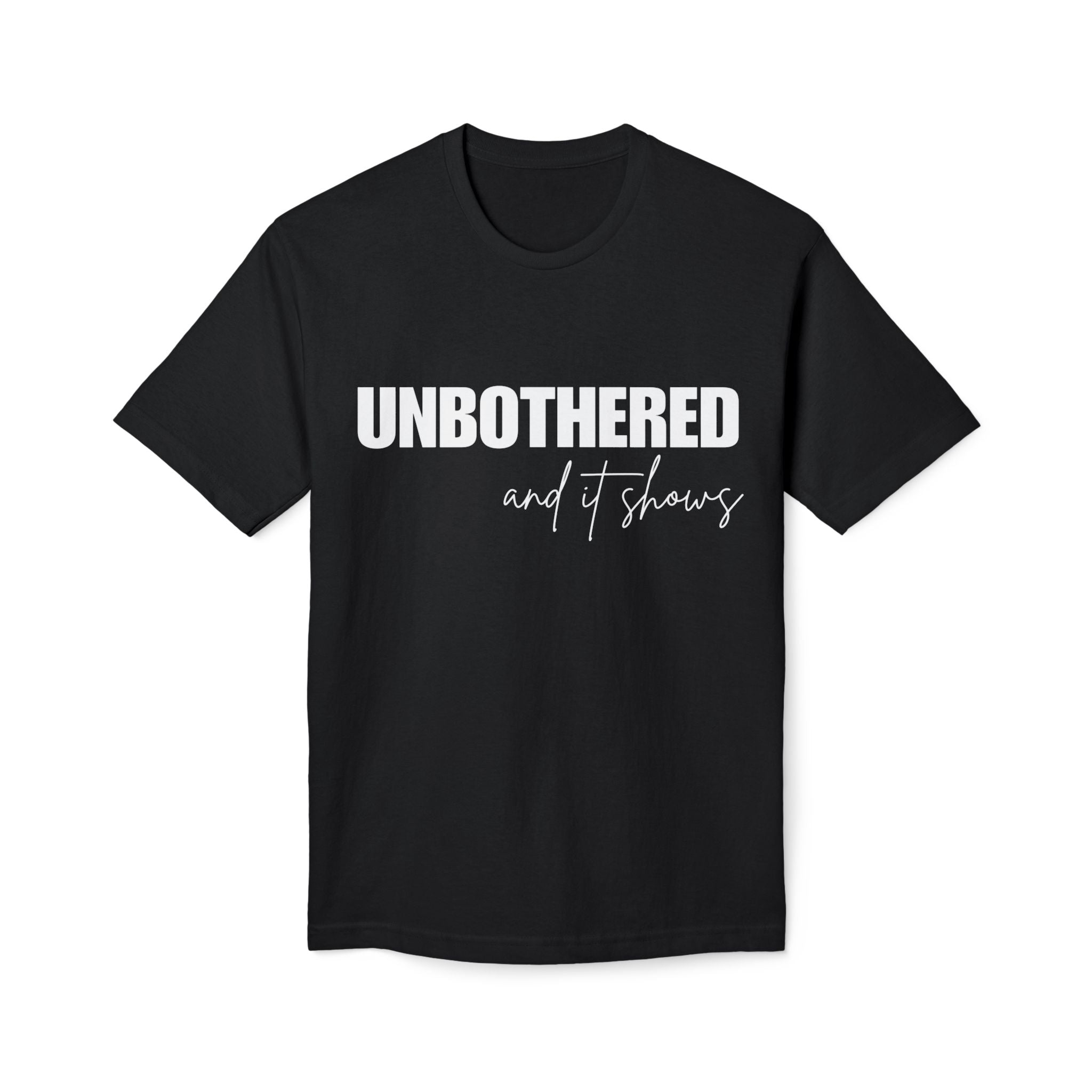 Unbothered Graphic T-Shirt — Minimal White Tee with Subtle 'UNBOTHERED' Text