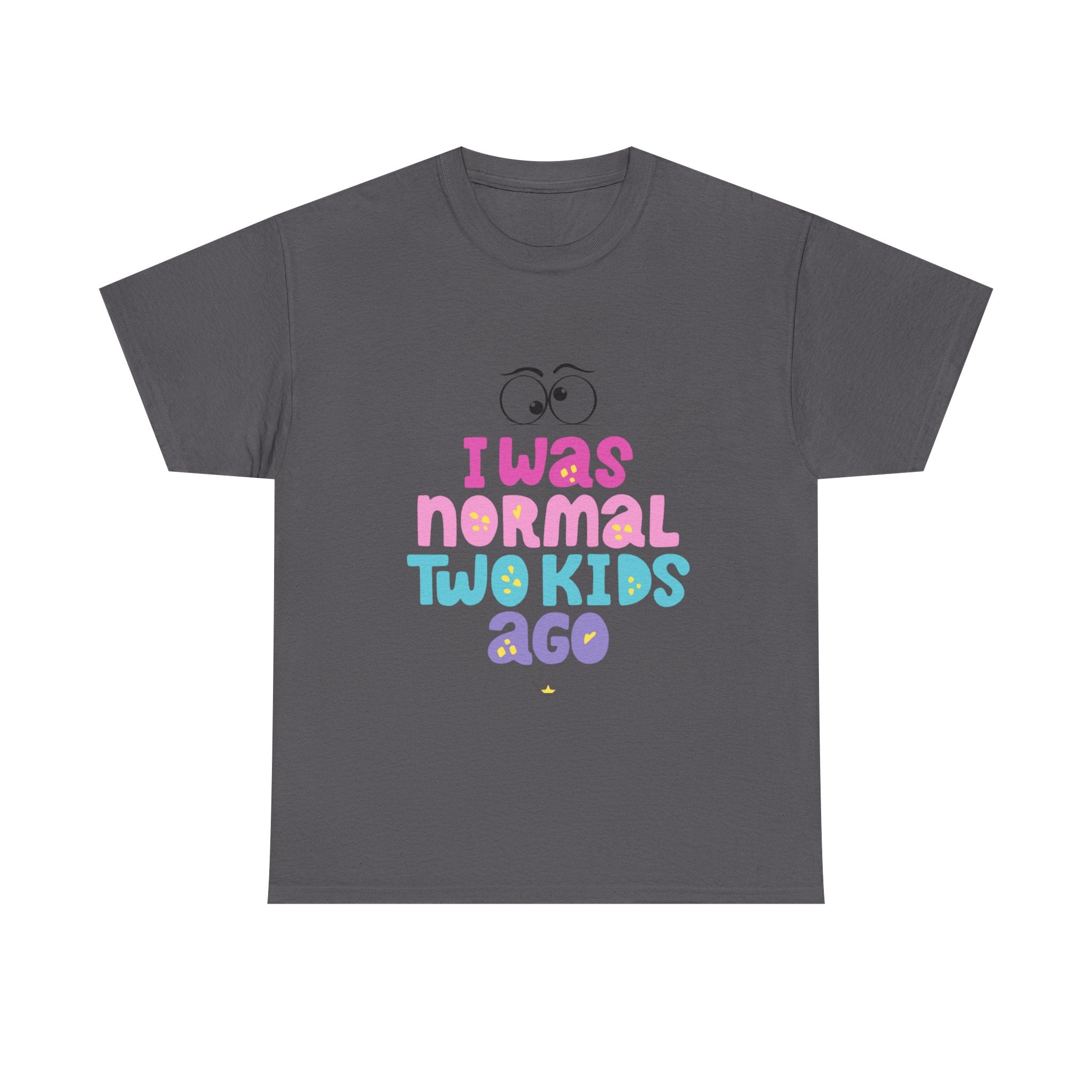 Unisex Heavy Cotton Tee - "I Was Normal Two Kids Ago"