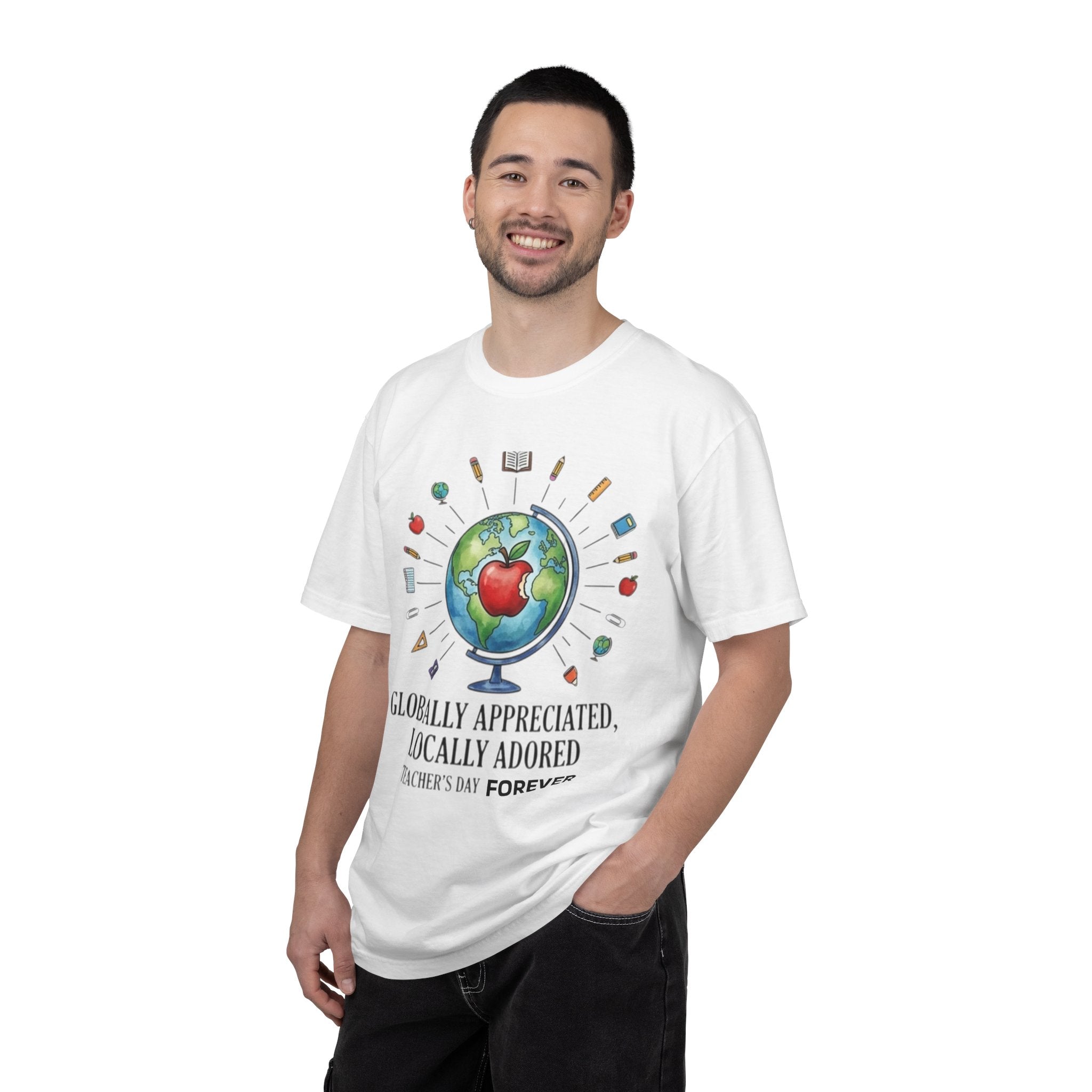 Teacher Appreciation T-Shirt — "Globally Appreciated, Locally Adored"