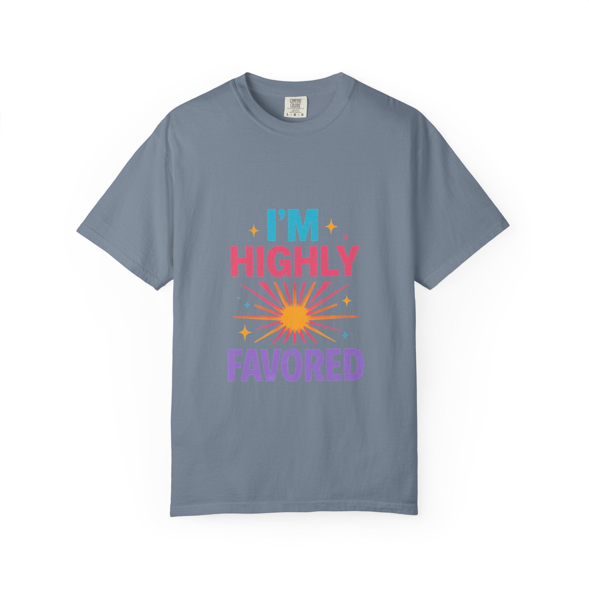 I'm Highly Favored T-Shirt — Positive Faith Graphic Tee