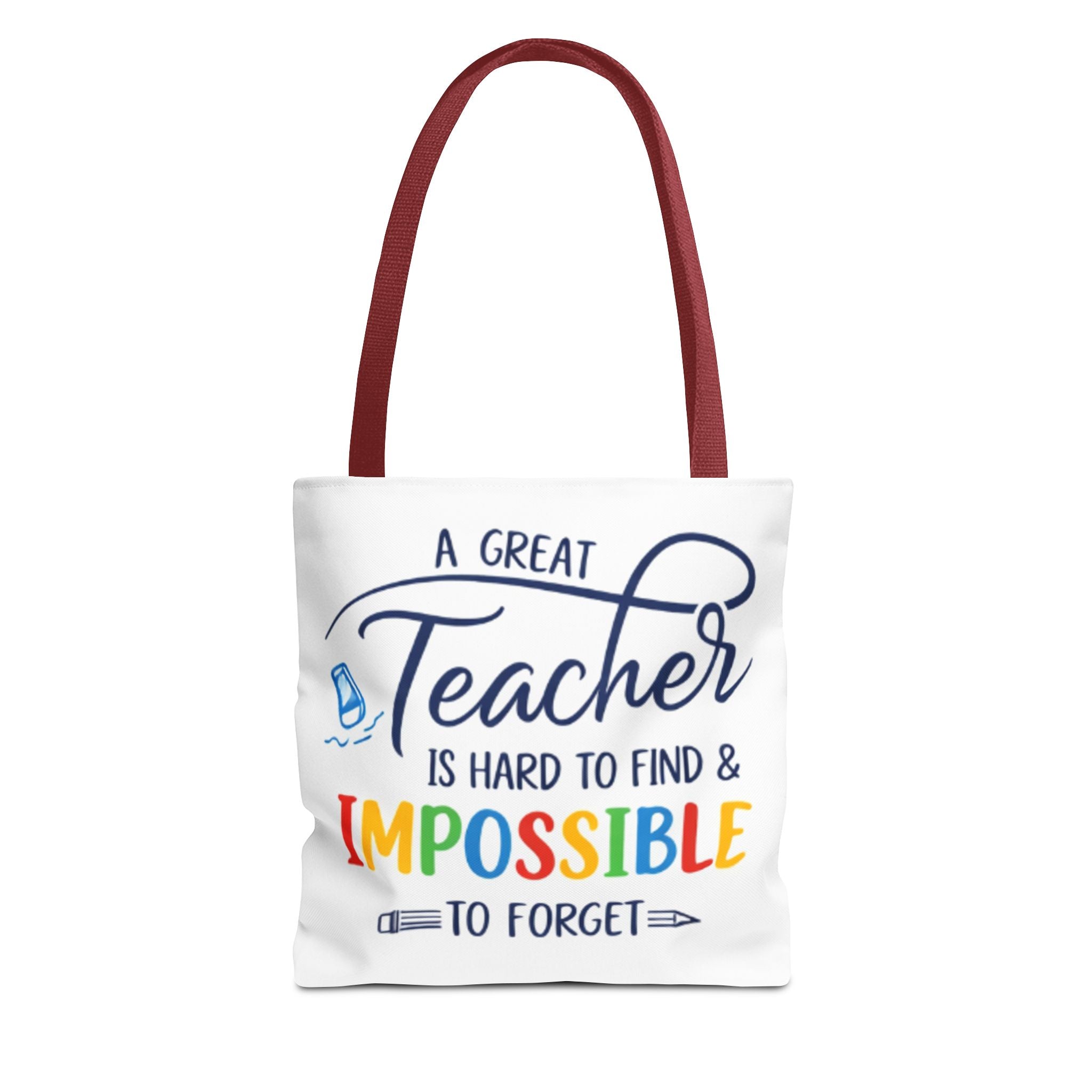 Teacher Appreciation Tote Bag — “A Great Teacher Is Hard to Find & Impossible to Forget”