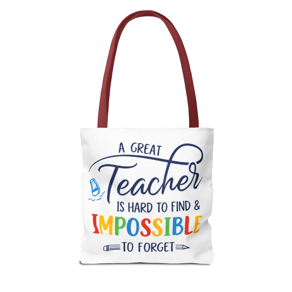 Teacher Appreciation Tote Bag — “A Great Teacher Is Hard to Find & Impossible to Forget”
