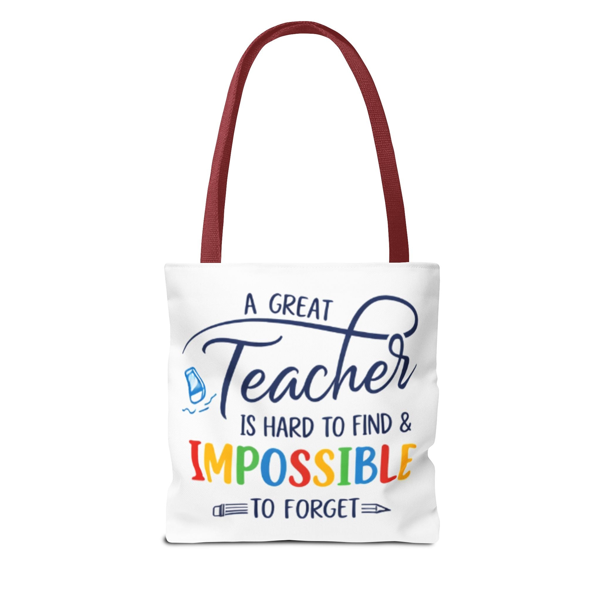 Teacher Appreciation Tote Bag — “A Great Teacher Is Hard to Find & Impossible to Forget”