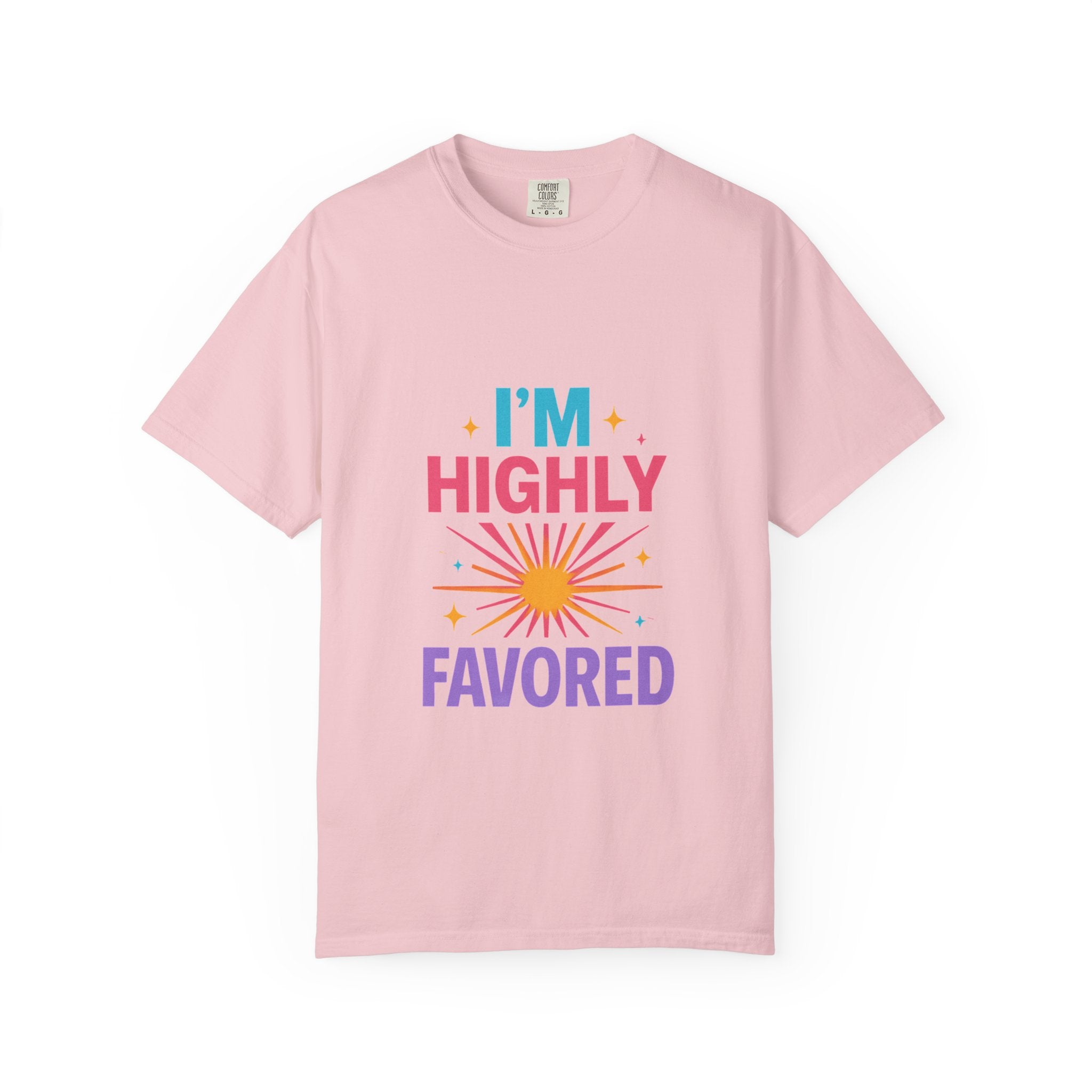 I'm Highly Favored T-Shirt — Positive Faith Graphic Tee