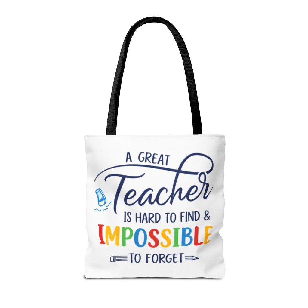 Teacher Appreciation Tote Bag — “A Great Teacher Is Hard to Find & Impossible to Forget”